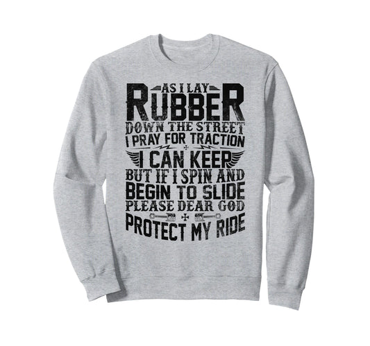 As I Lay Rubber Down Street Sweatshirt - Aesthetic Graphic Men Women - T-Shirt, Sweatshirt, Hoodie