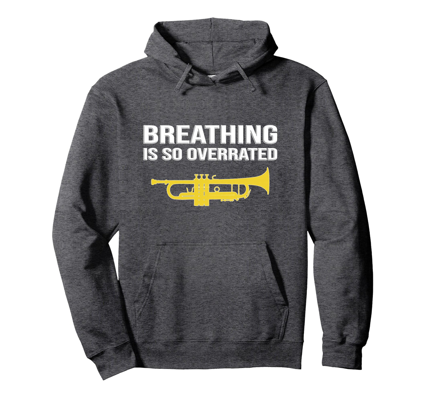 Breathing Is So Overrated Marching Band Hoodie - Novelty Apparel Unisex - T-Shirt, Sweatshirt, Hoodie