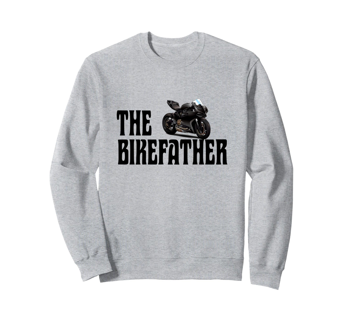 Biker Biker Dad Bikefather Funny Sweatshirt - Novelty Apparel for Adults - T-Shirt, Sweatshirt, Hoodie