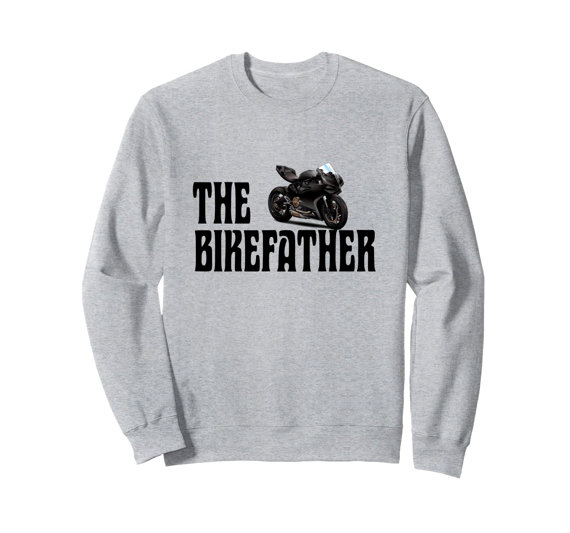 Biker Biker Dad Bikefather Funny Sweatshirt - Novelty Apparel for Adults - T-Shirt, Sweatshirt, Hoodie