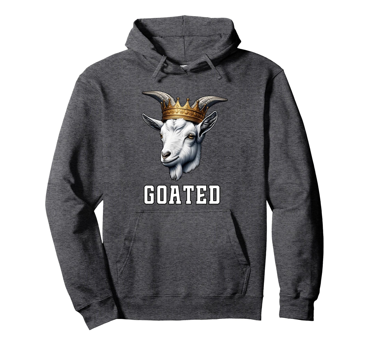 Goated Funny Goat Wearing Crown Sarcastic Hoodie - Streetwear Style Unisex - T-Shirt, Sweatshirt, Hoodie