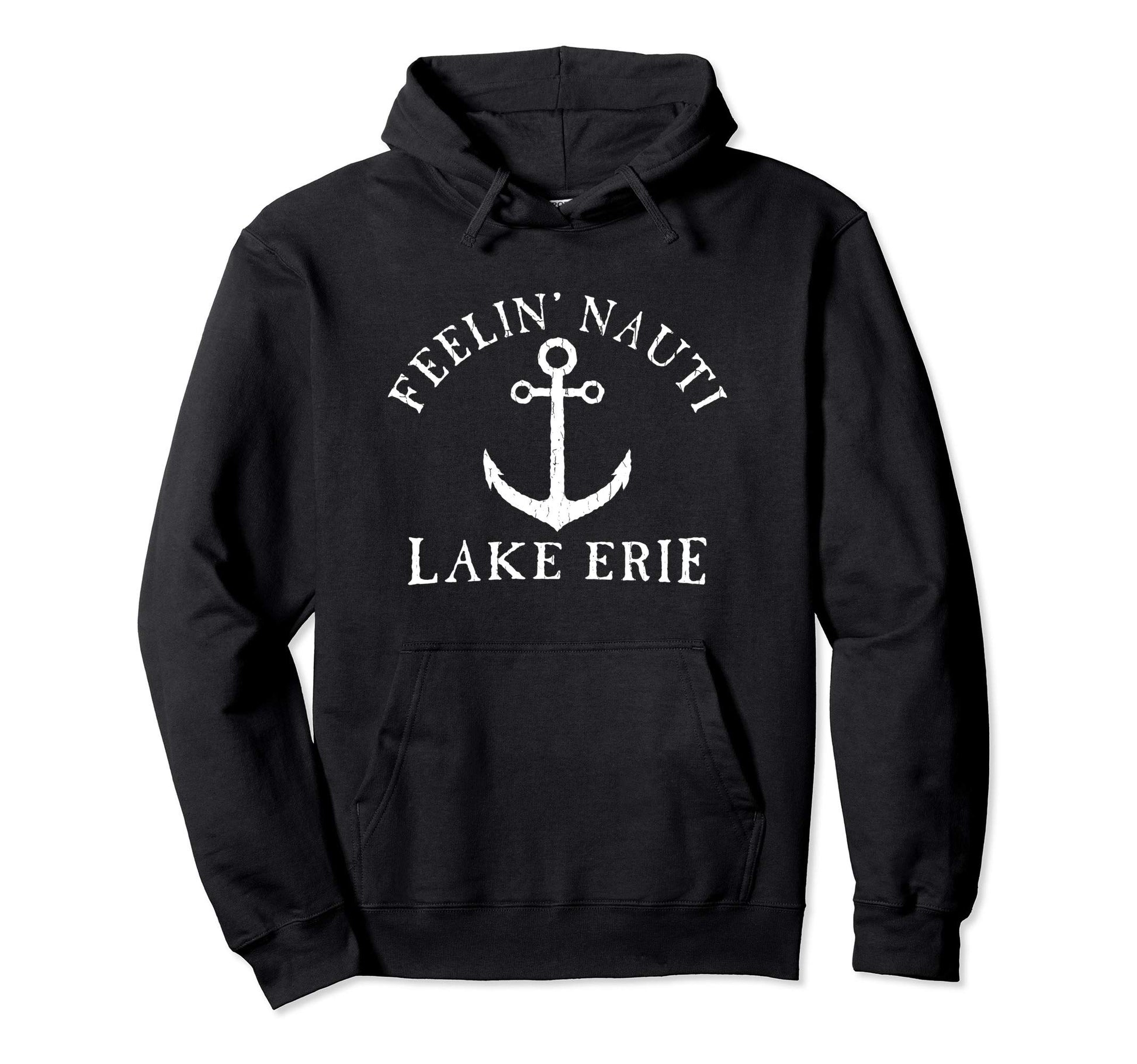 Feelin Nauti Lake Erie Nautical Hoodie - Aesthetic Graphic for Adults - T-Shirt, Sweatshirt, Hoodie