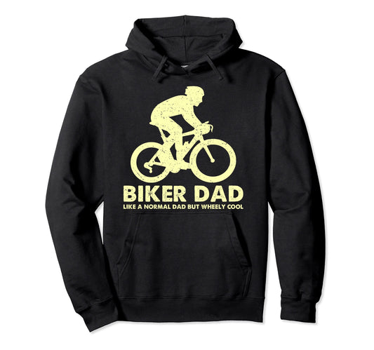 Biker Dad Like Normal Dad But Wheely Hoodie - Custom Art Print Unisex - T-Shirt, Sweatshirt, Hoodie