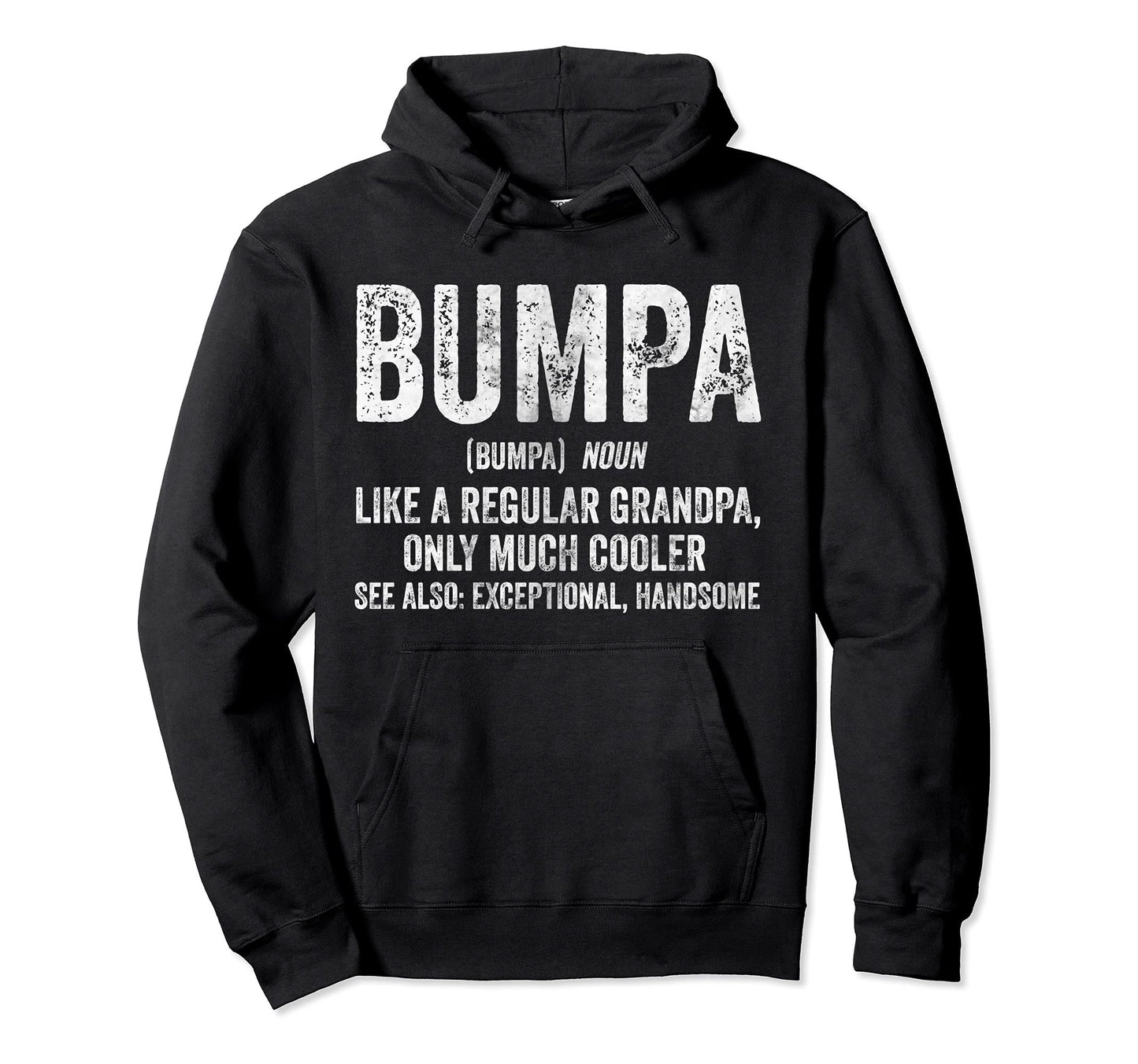 Bumpa Definition Like Regular Grandpa Only Hoodie - Graphic Print Unisex - T-Shirt, Sweatshirt, Hoodie