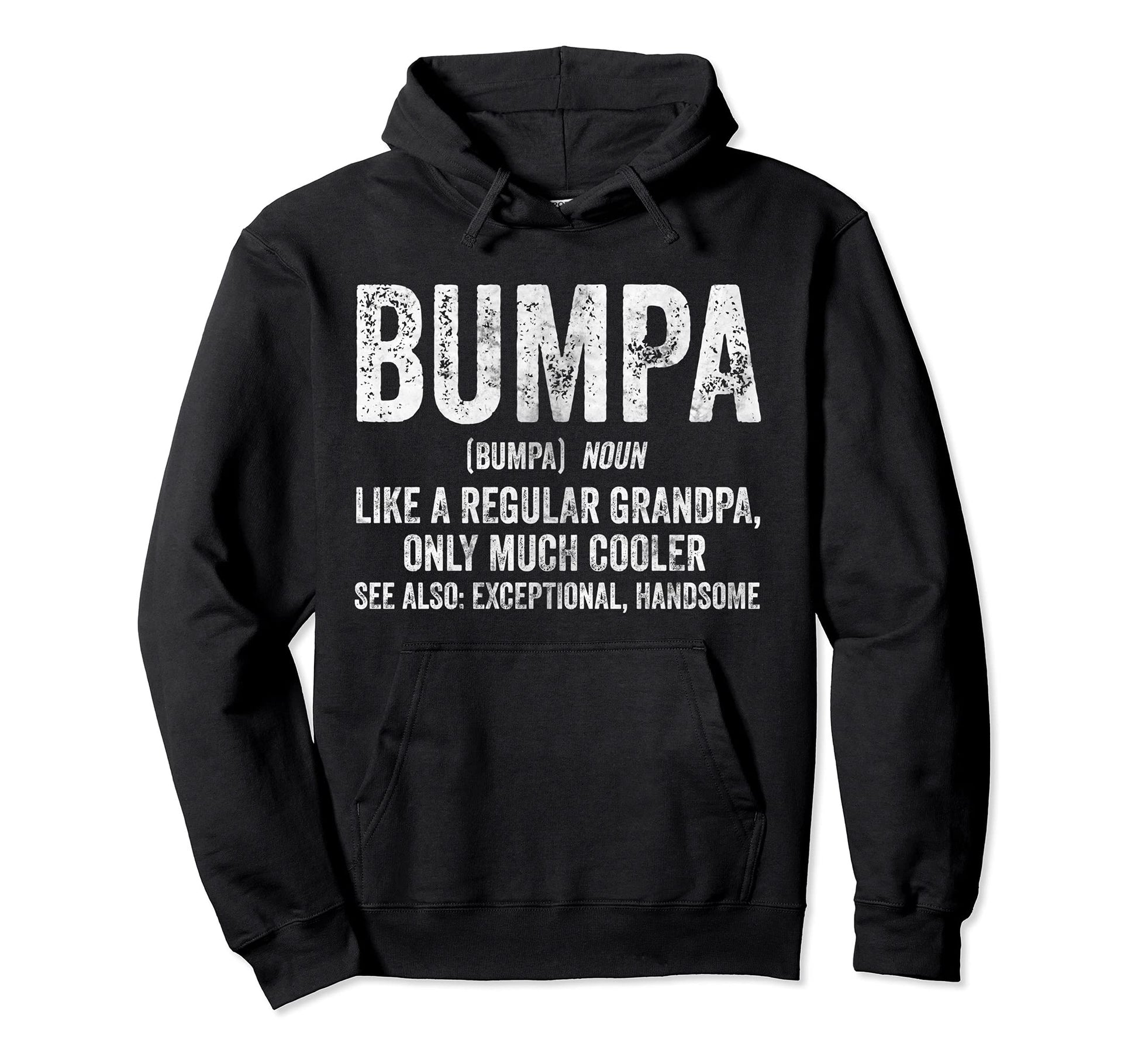 Bumpa Definition Like Regular Grandpa Only Hoodie - Graphic Print Unisex - T-Shirt, Sweatshirt, Hoodie