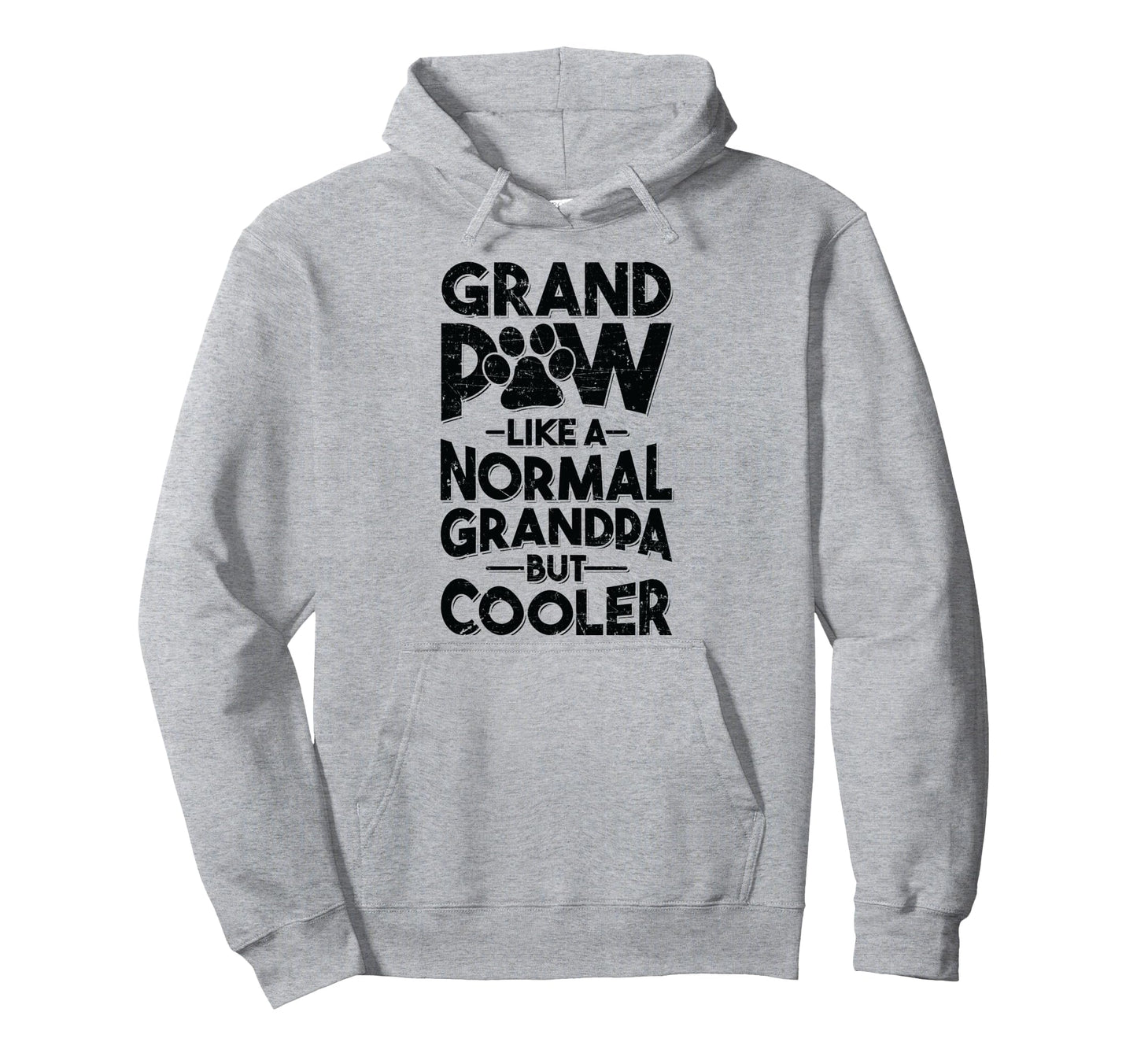 Grand Paw Like Regular Grandpa But Hoodie - Fun Novelty Design Men Women - T-Shirt, Sweatshirt, Hoodie