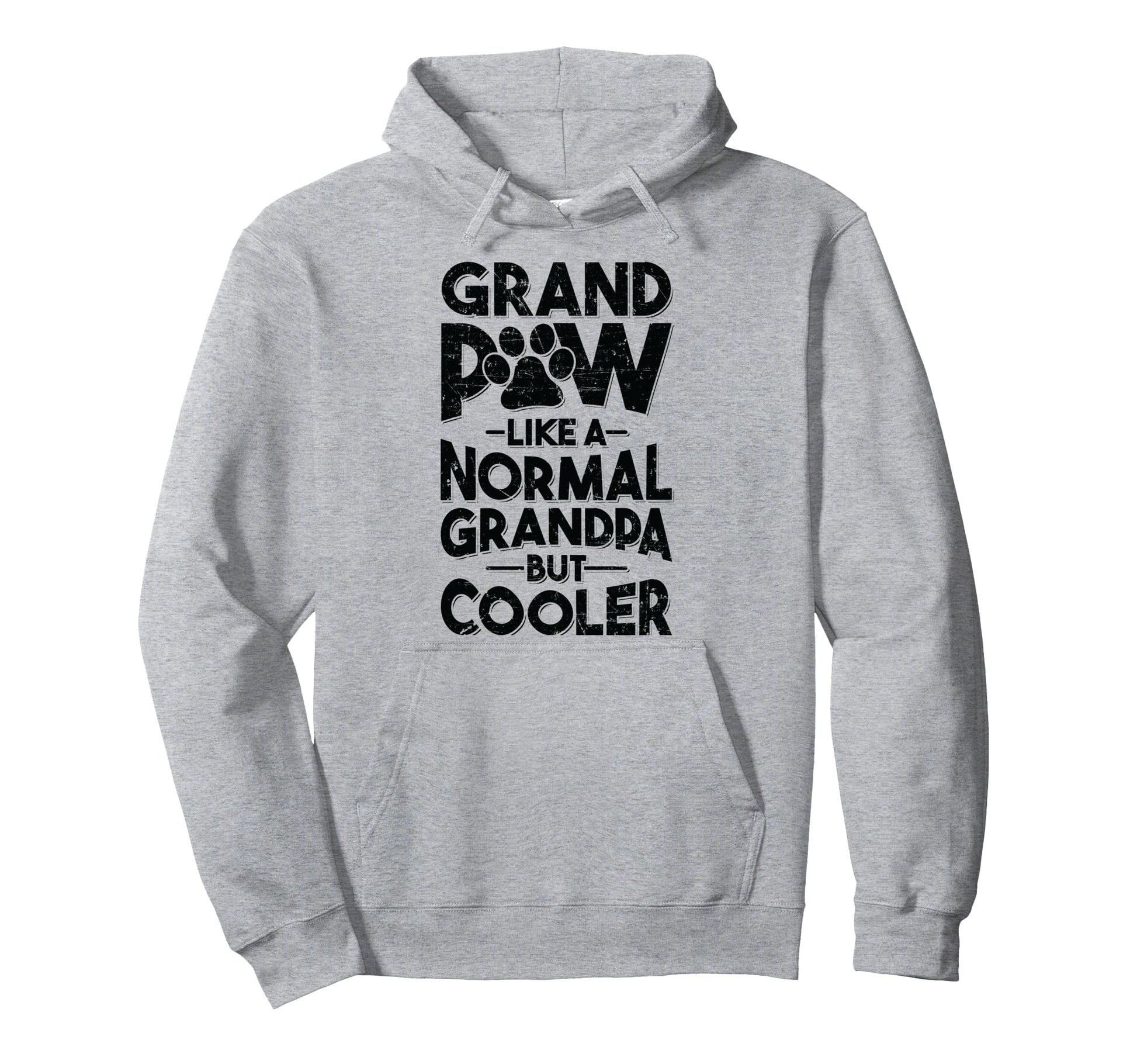 Grand Paw Like Regular Grandpa But Hoodie - Fun Novelty Design Men Women - T-Shirt, Sweatshirt, Hoodie