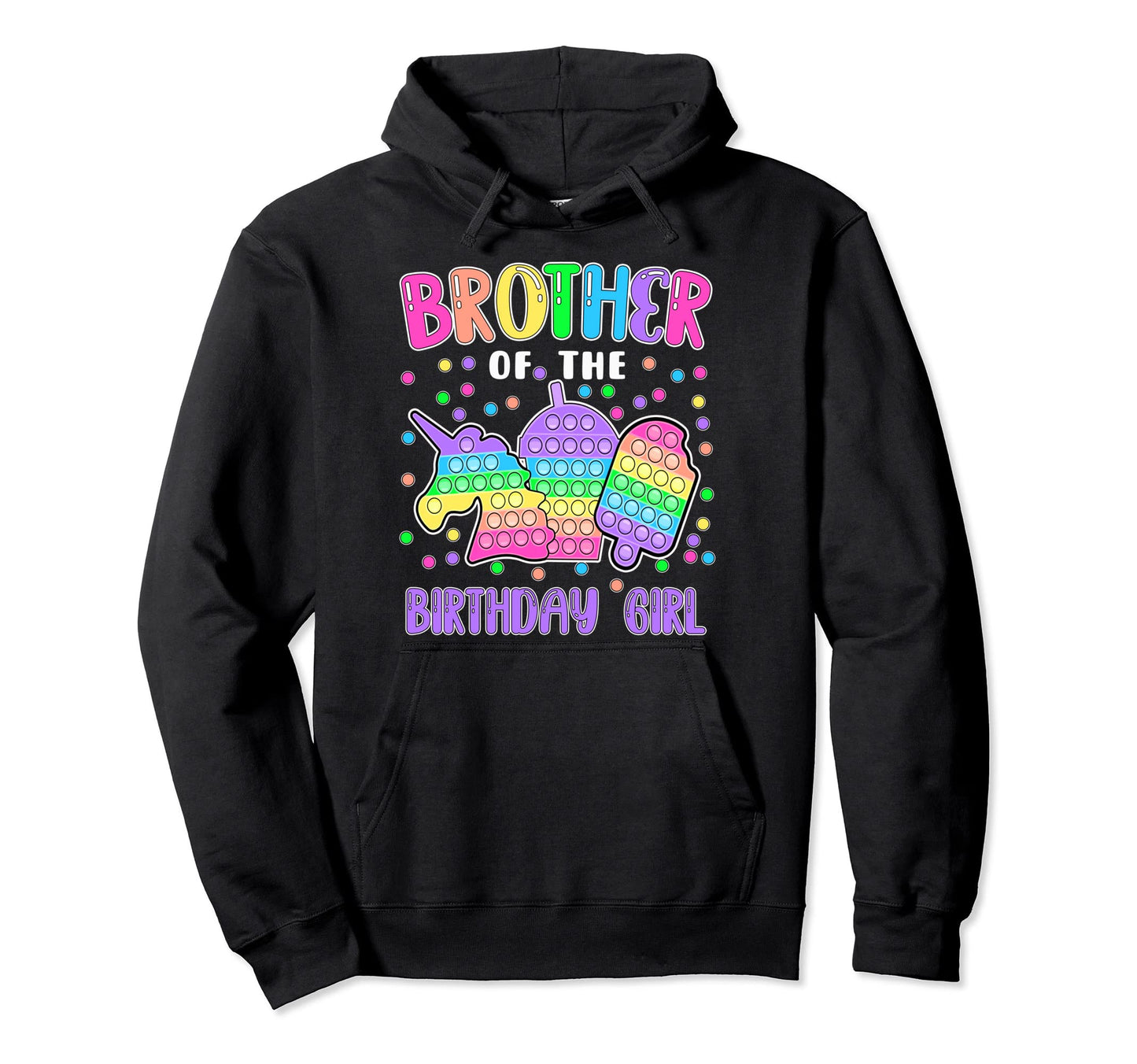 Lets Pop It Brother Birthday Pop It Hoodie - Custom Art Print for Adults - T-Shirt, Sweatshirt, Hoodie