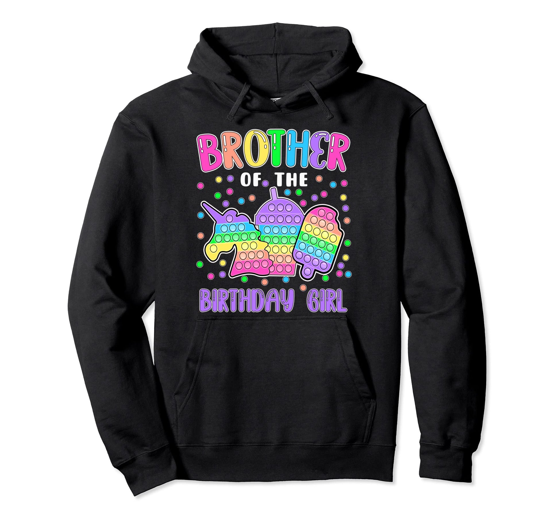 Lets Pop It Brother Birthday Pop It Hoodie - Custom Art Print for Adults - T-Shirt, Sweatshirt, Hoodie