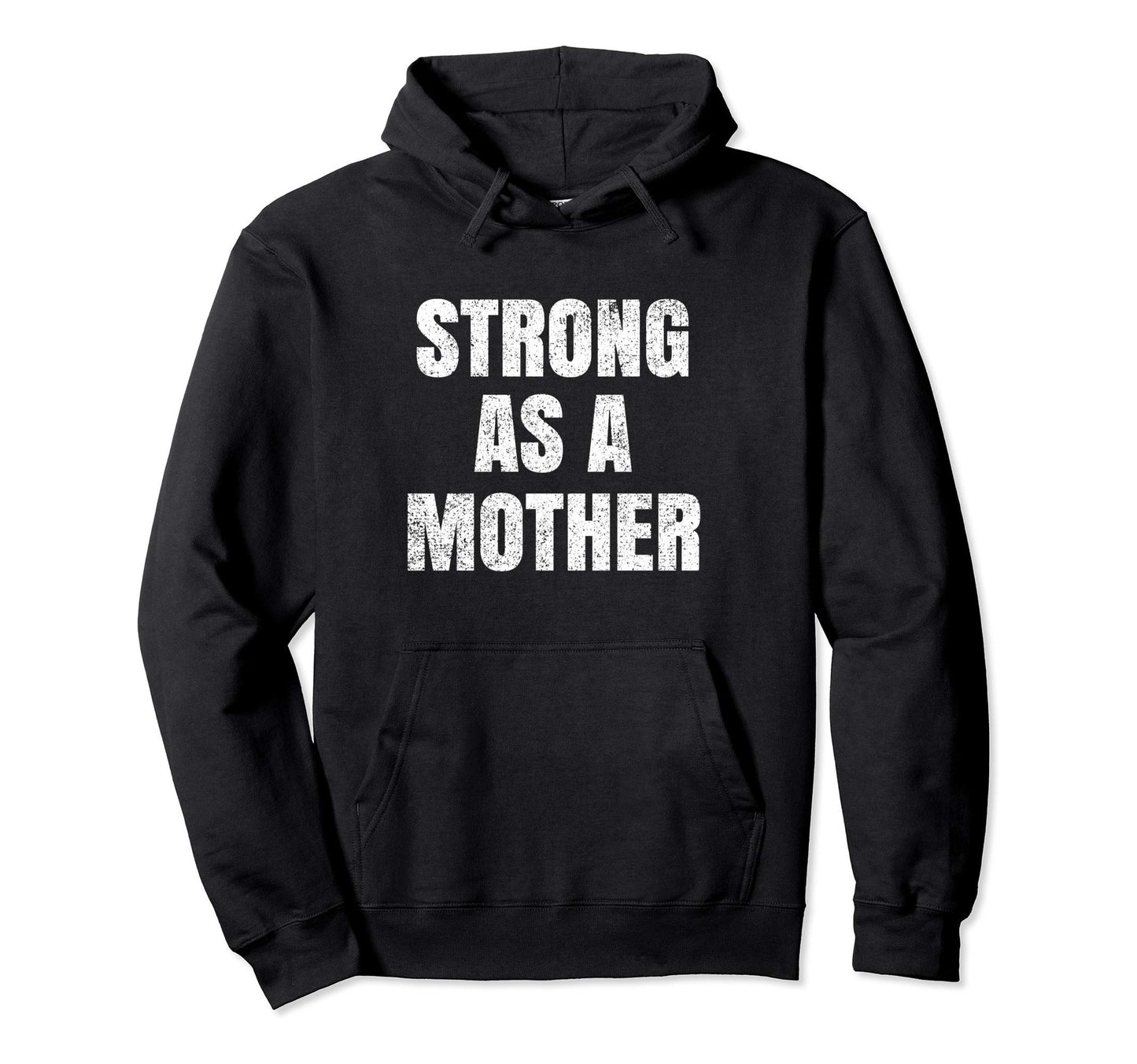 Strong As Mother Gift Mom Mothers Day Hoodie - Unique Graphic Men Women - T-Shirt, Sweatshirt, Hoodie