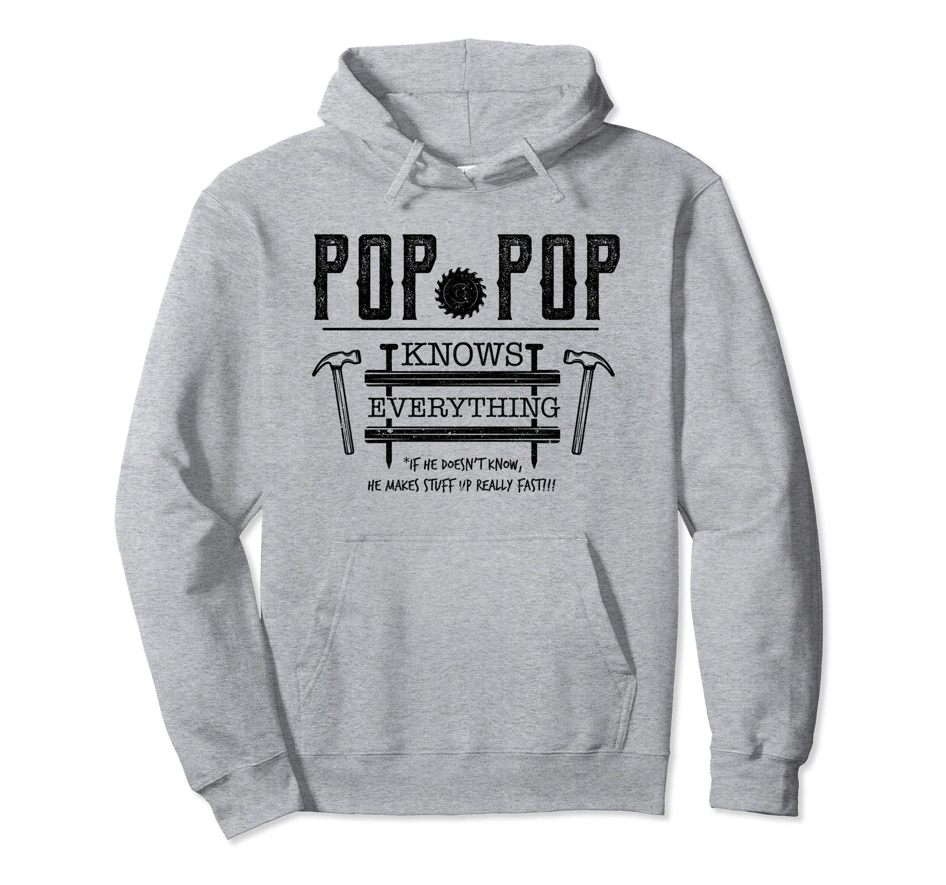 Funny Pops Grandpa Pop Pop Knows Hoodie - Aesthetic Graphic for Adults - T-Shirt, Sweatshirt, Hoodie