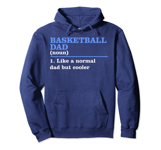 Basketball Dad Like Normal Dad But Hoodie - Aesthetic Graphic Men Women - T-Shirt, Sweatshirt, Hoodie