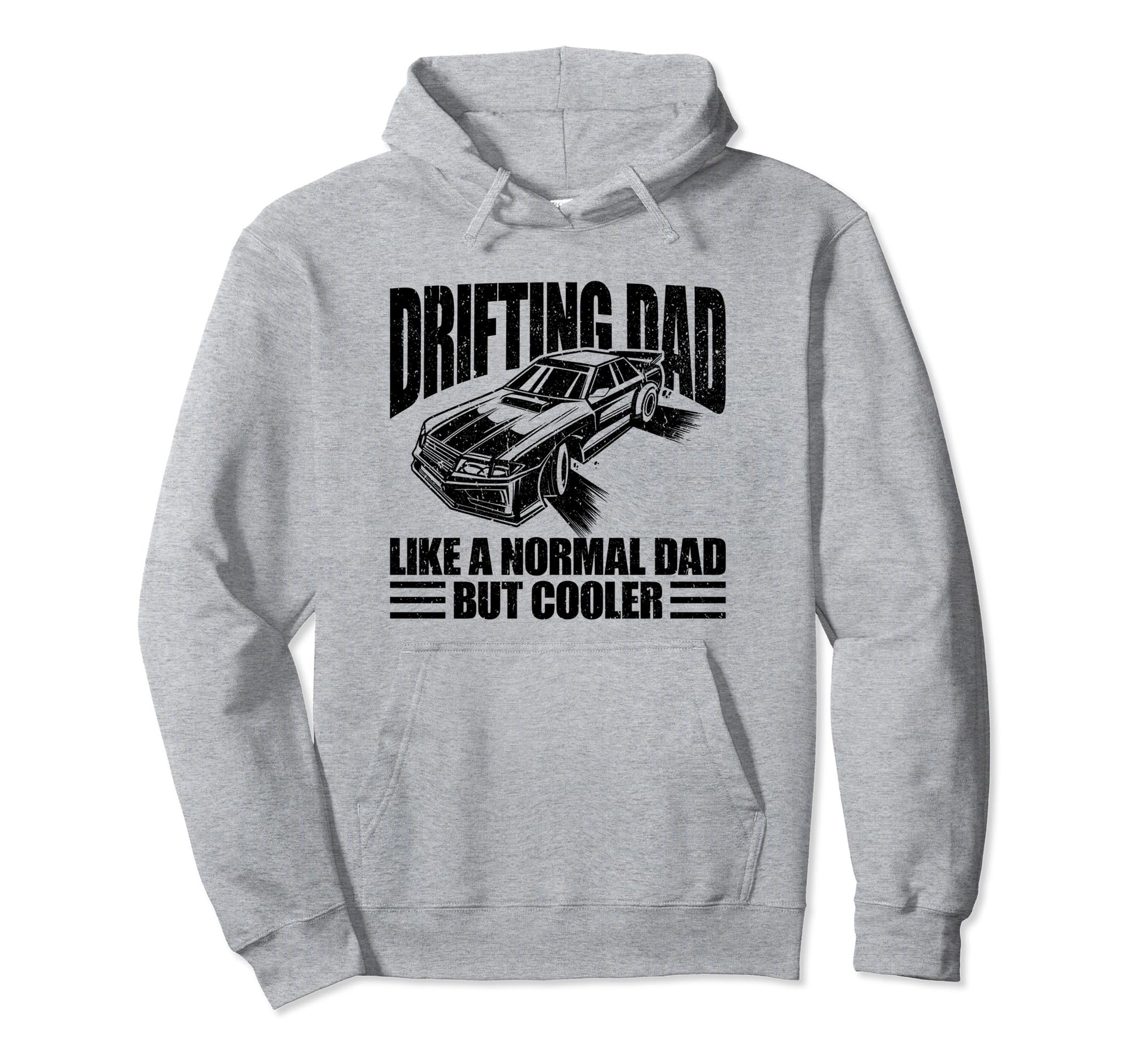 Drifting Dad Like Normal Dad But Cooler Hoodie - Graphic Print Men Women - T-Shirt, Sweatshirt, Hoodie