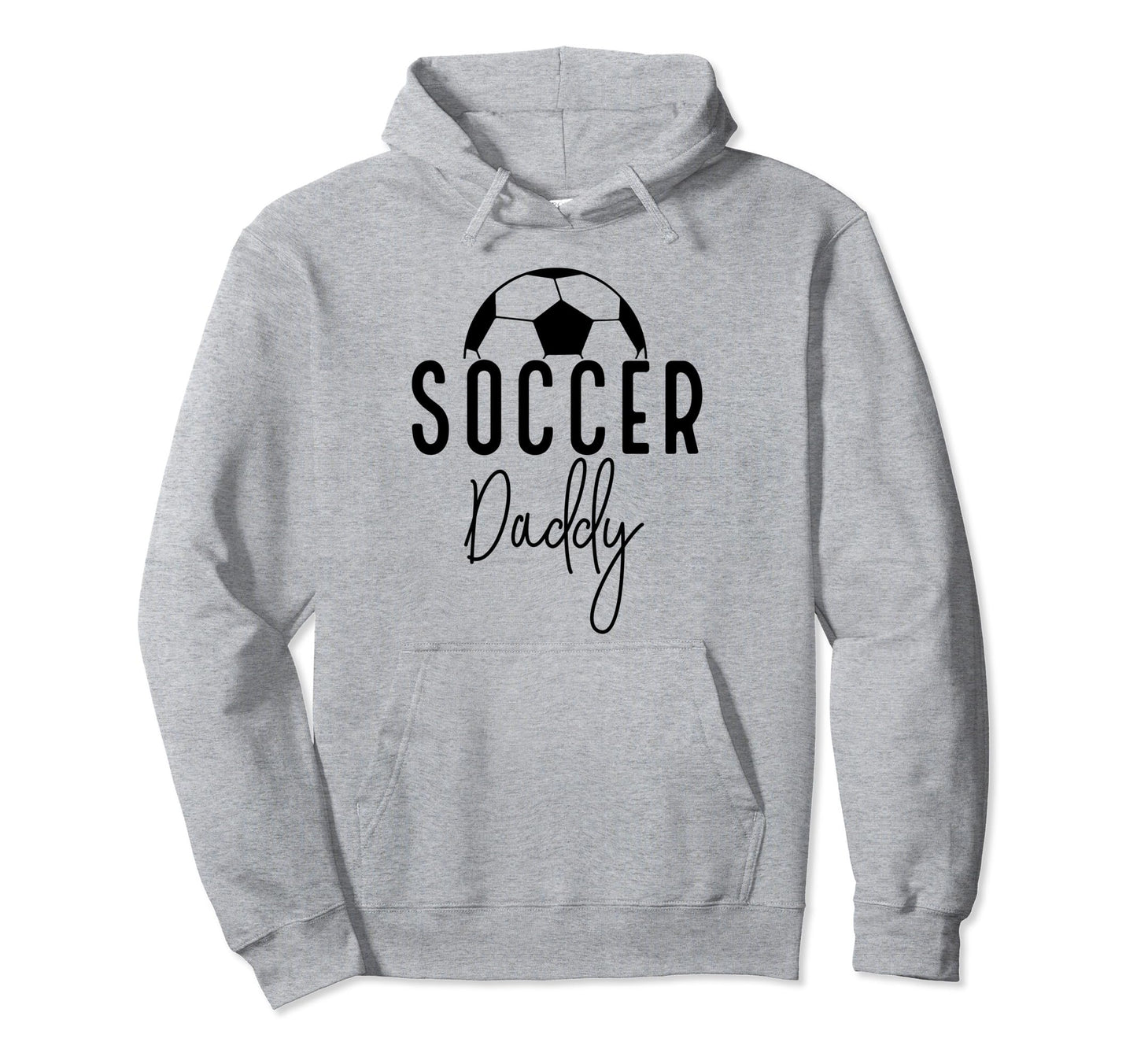 Soccer Dad Daddy Player Coach Fan Game Day Hoodie - Trendy Graphic Unisex - T-Shirt, Sweatshirt, Hoodie