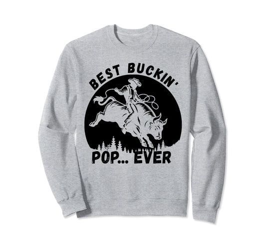 Bullriding Bucking Rodeo Fathers Day Sweatshirt - Trendy Graphic Unisex - T-Shirt, Sweatshirt, Hoodie