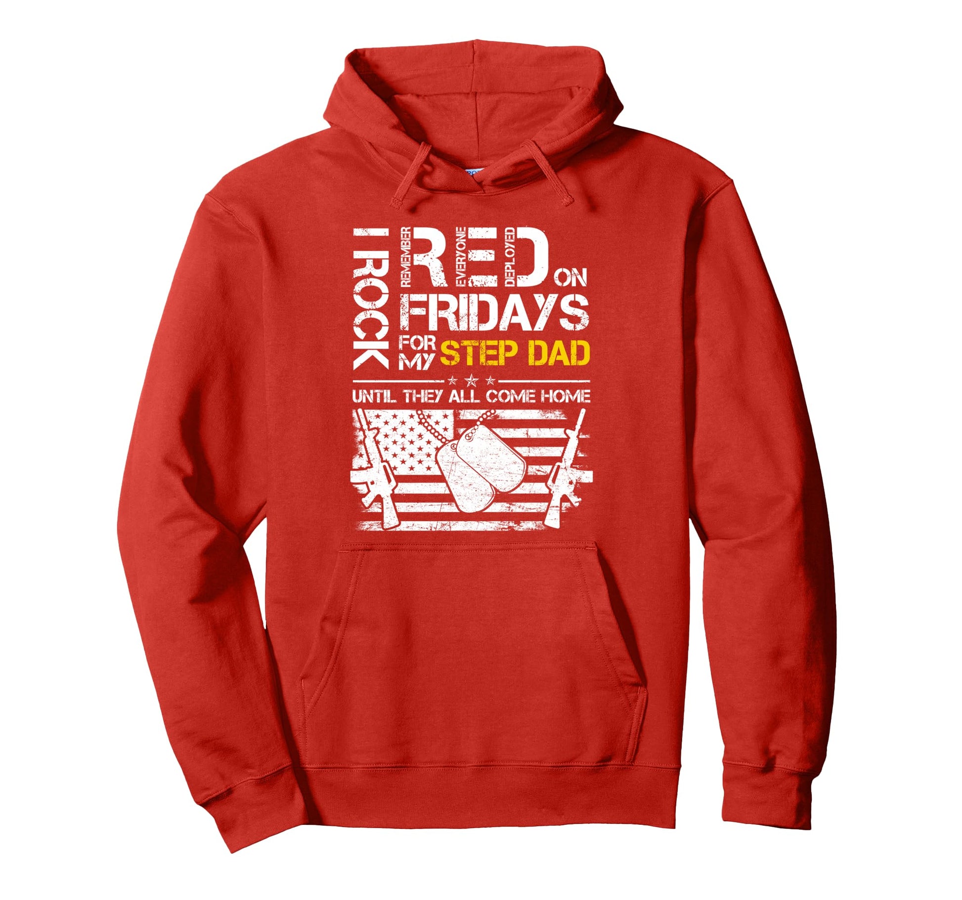 I Rock Red Friday My Step Dad Military Hoodie - Unique Graphic Unisex - T-Shirt, Sweatshirt, Hoodie