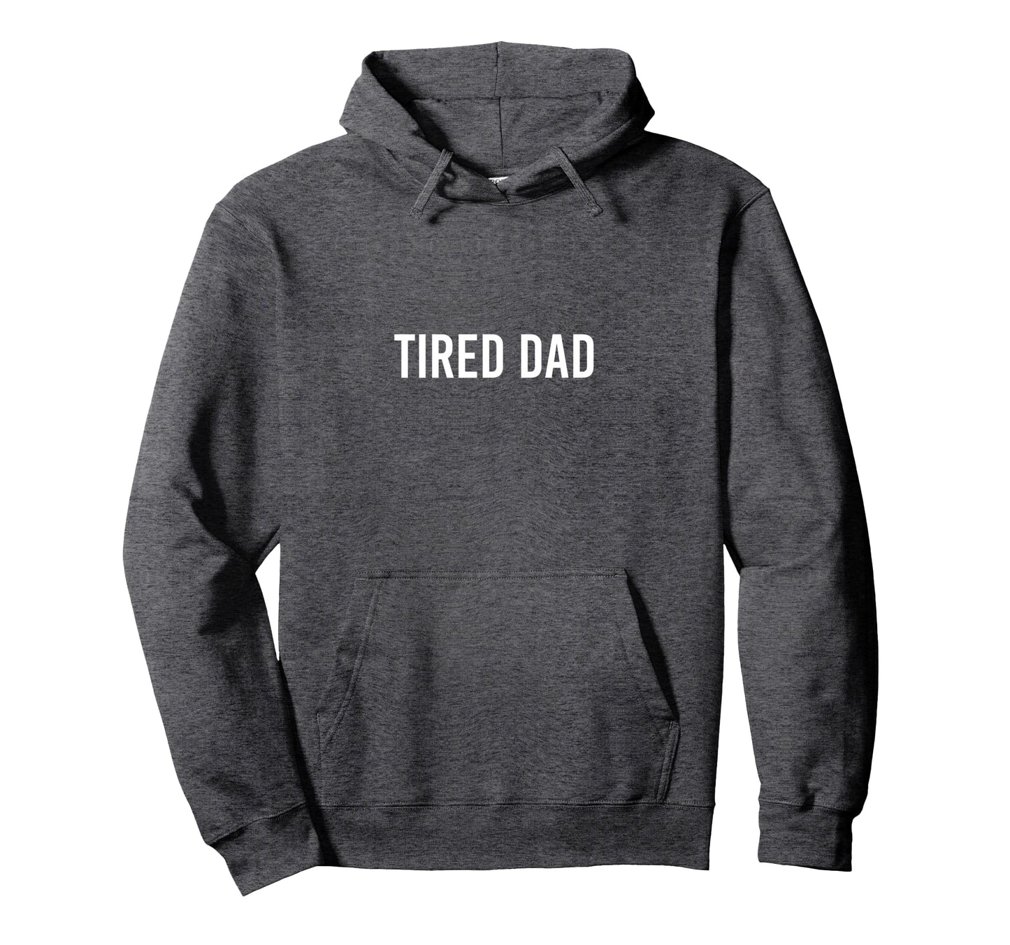 Tired Dad Funny Dad Hoodie - Minimalist Print for Adults - T-Shirt, Sweatshirt, Hoodie