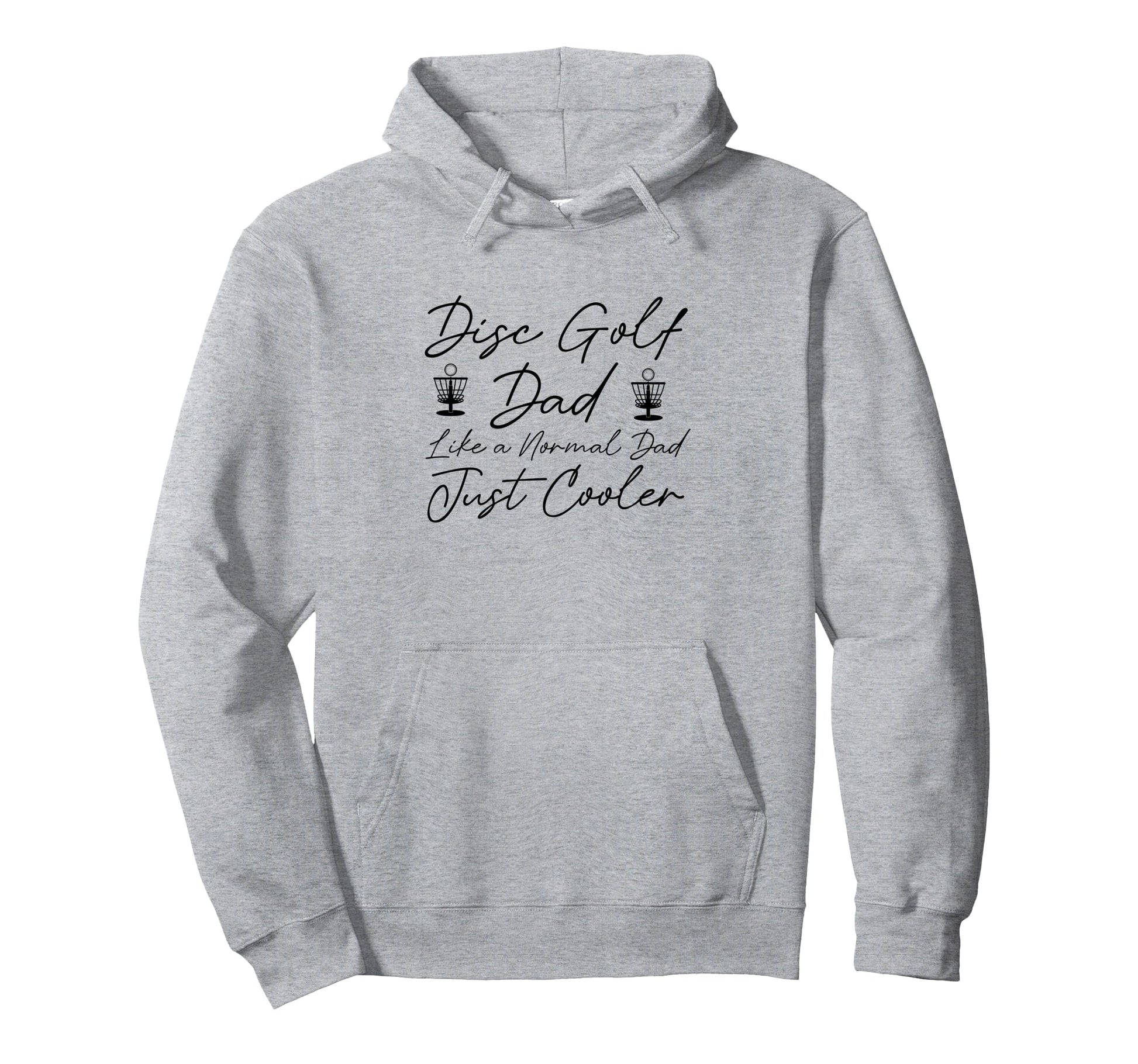 Disc Golf Dad Like Normal Dad Just Hoodie - Minimalist Print for Adults - T-Shirt, Sweatshirt, Hoodie