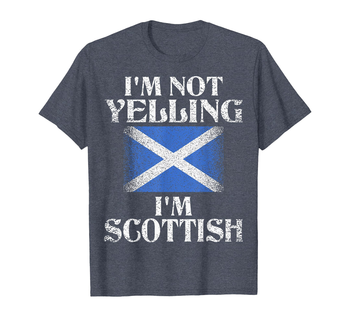 Im Not Yelling Im Scottish Funny T-Shirt - Novelty Apparel for Adults - T-Shirt, Sweatshirt, Hoodie