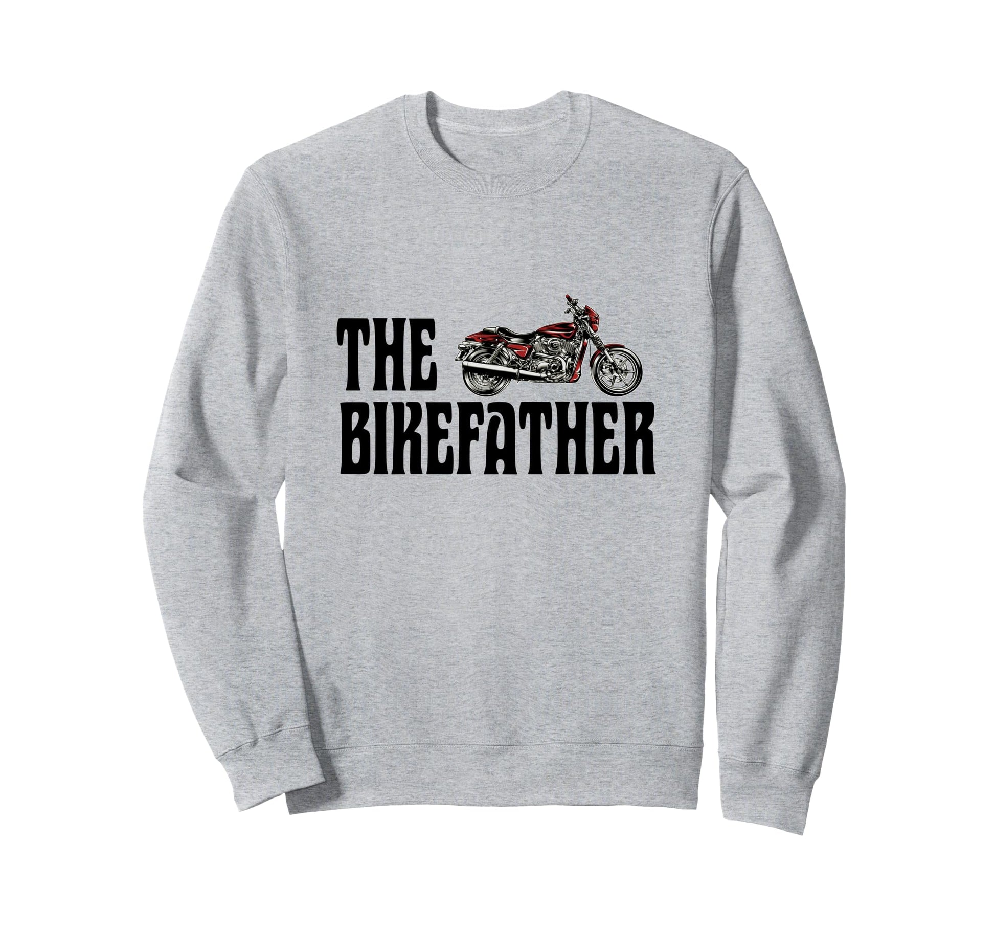 Biker Bikefather Biker Dad Sweatshirt - Fun Novelty Design for Adults - T-Shirt, Sweatshirt, Hoodie