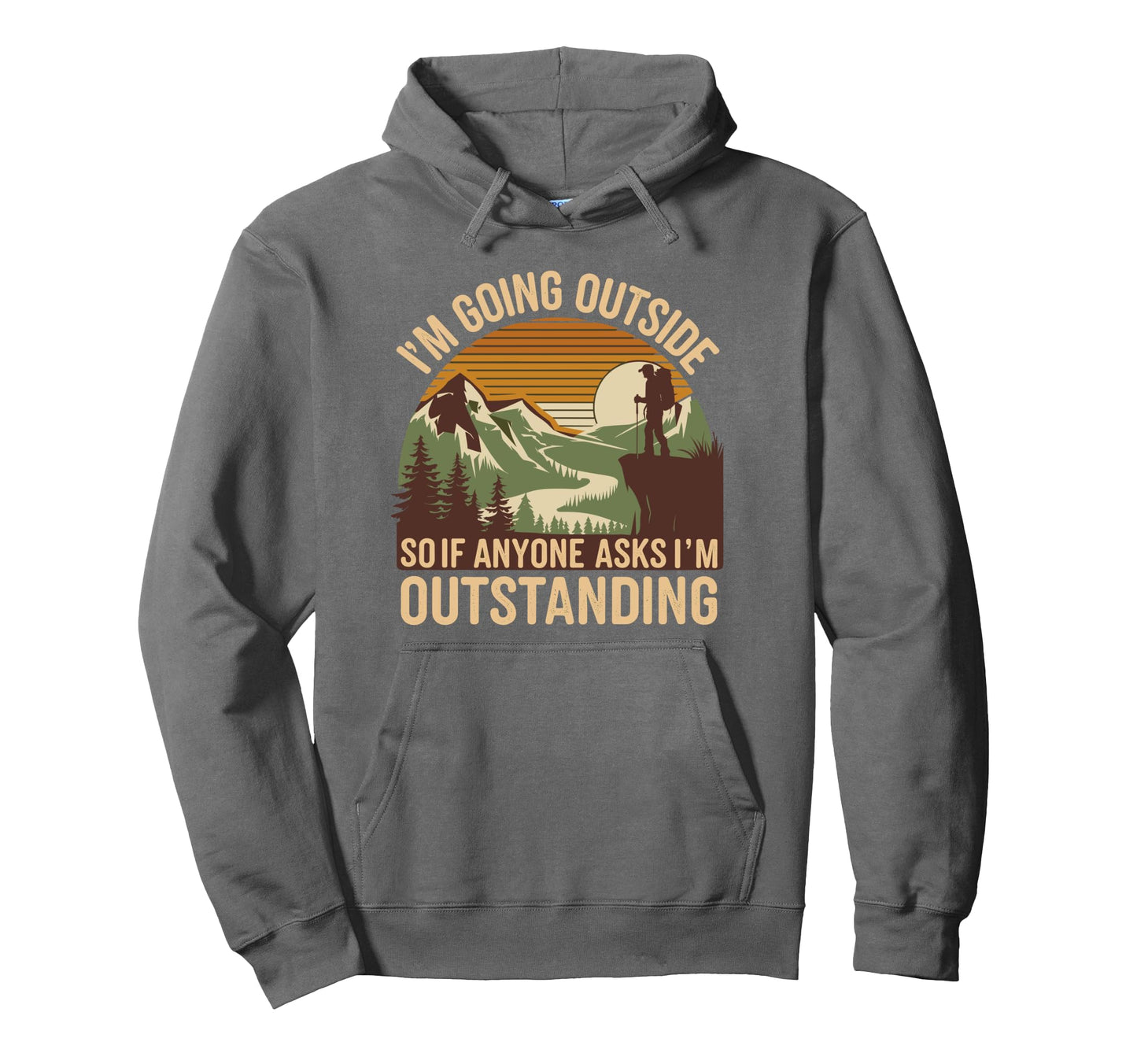 Funny Outdoor Dad Joke Pun Im Outstanding Hoodie - Novelty Apparel Unisex - T-Shirt, Sweatshirt, Hoodie