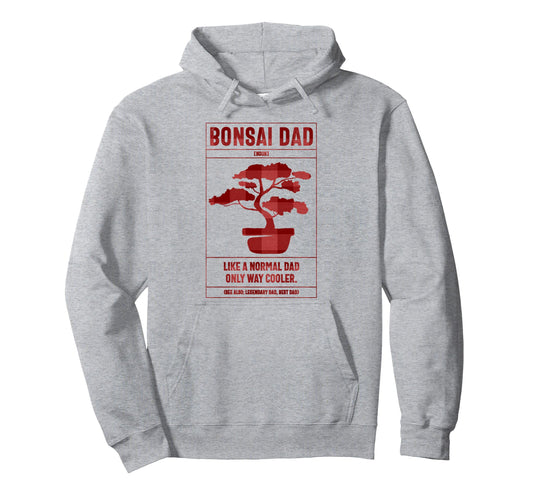 Bonsai Dad Definition Like Normal Dad Hoodie - Custom Art Print for Adults - T-Shirt, Sweatshirt, Hoodie