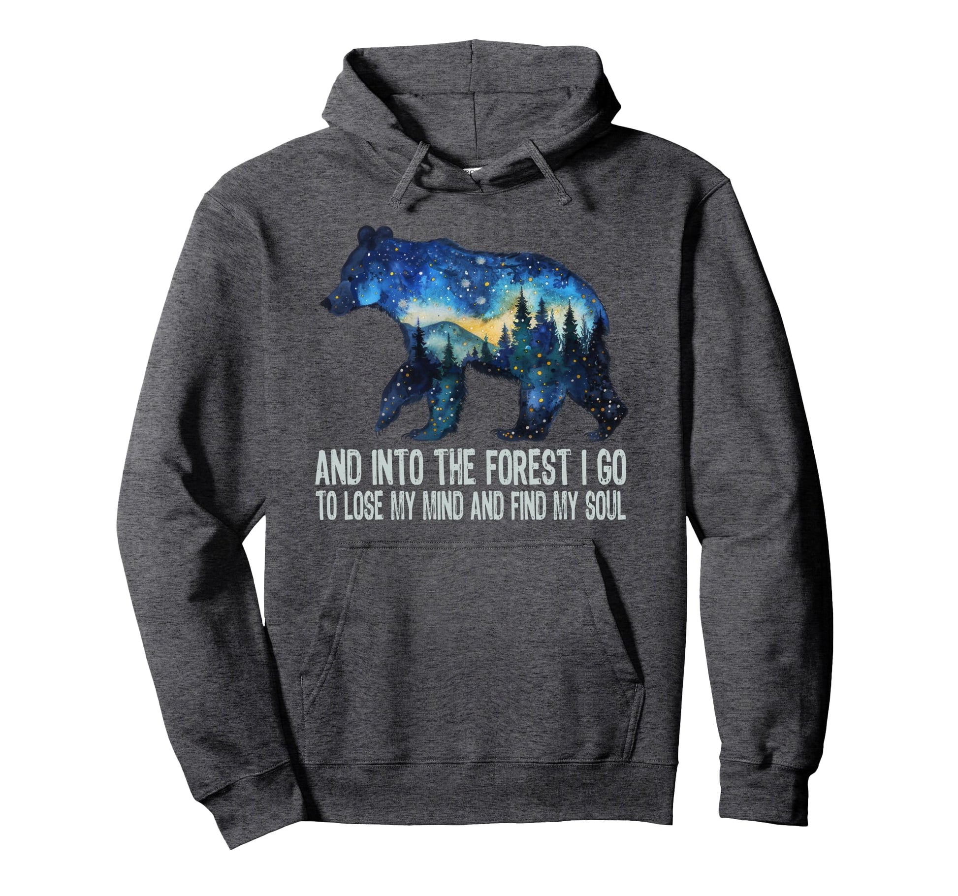And Into Forest I Go To Lose My Mind Hoodie - Minimalist Print for Adults - T-Shirt, Sweatshirt, Hoodie
