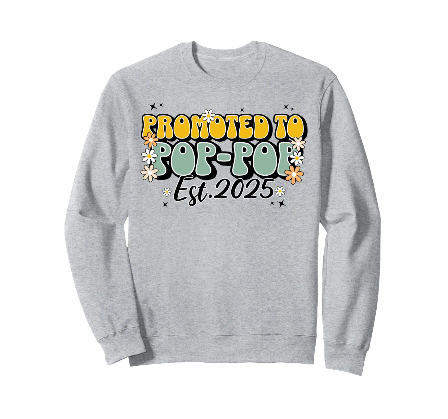 Promoted To Pop Pop Est 2025 Sweatshirt - Streetwear Style for Adults - T-Shirt, Sweatshirt, Hoodie