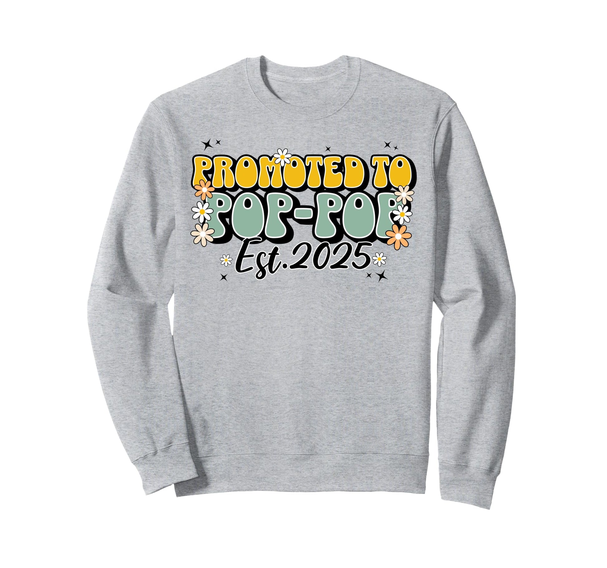 Promoted To Pop Pop Est 2025 Sweatshirt - Streetwear Style for Adults - T-Shirt, Sweatshirt, Hoodie