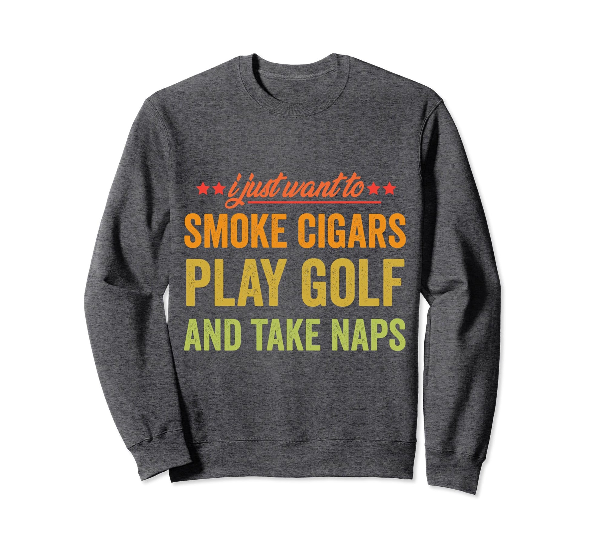 I Just Want To Smoke Cigars Play Sweatshirt - Streetwear Style Men Women - T-Shirt, Sweatshirt, Hoodie