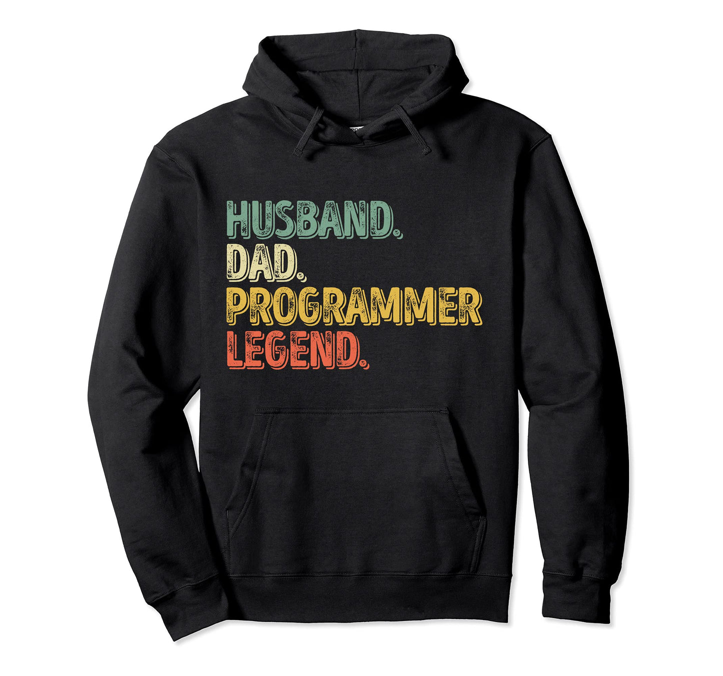 Husband Dad Programmer Legend Hoodie - Casual Everyday Wear Men Women - T-Shirt, Sweatshirt, Hoodie
