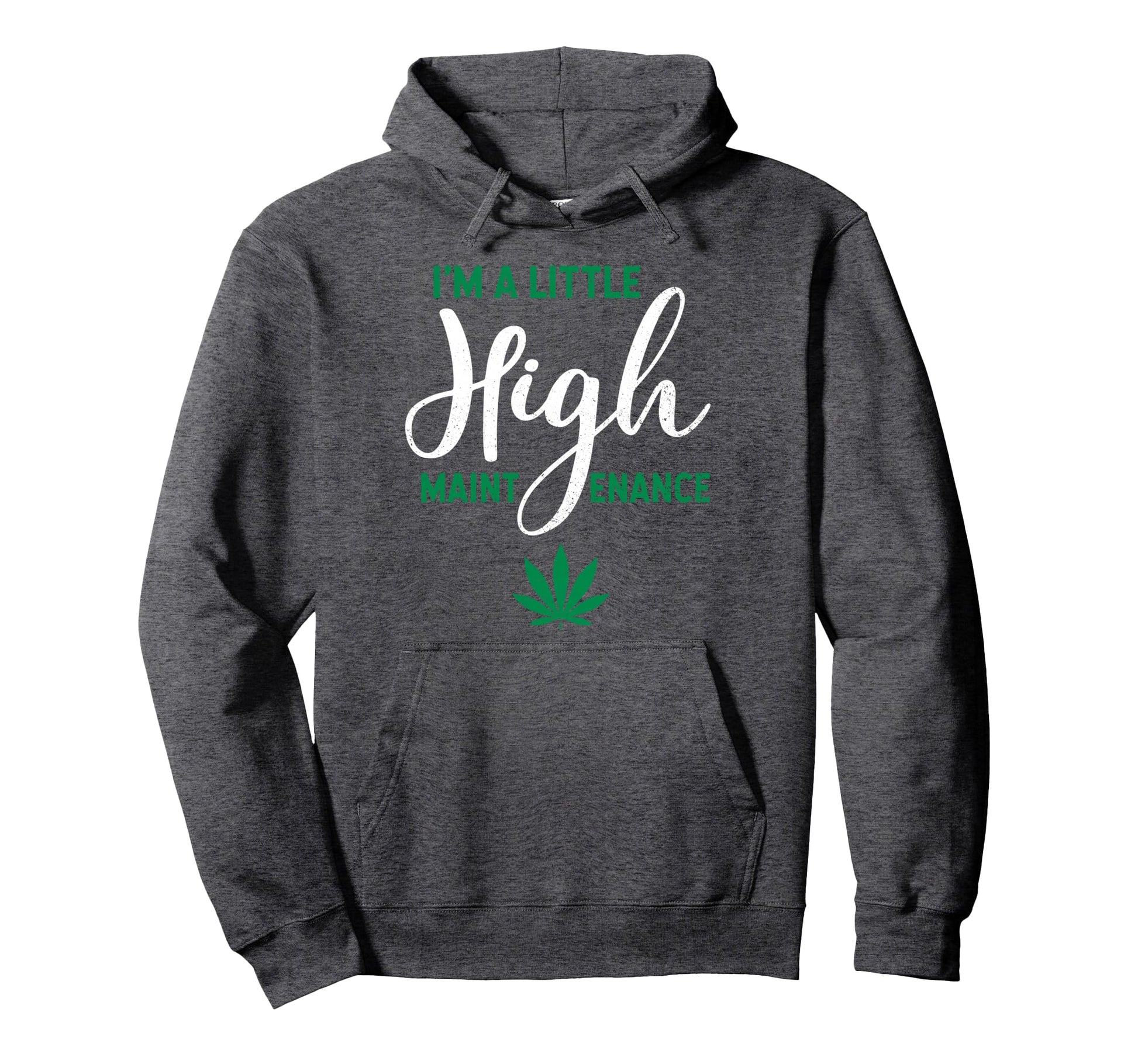 Im Little High Maintenance Funny Hoodie - Unique Graphic Men Women - T-Shirt, Sweatshirt, Hoodie