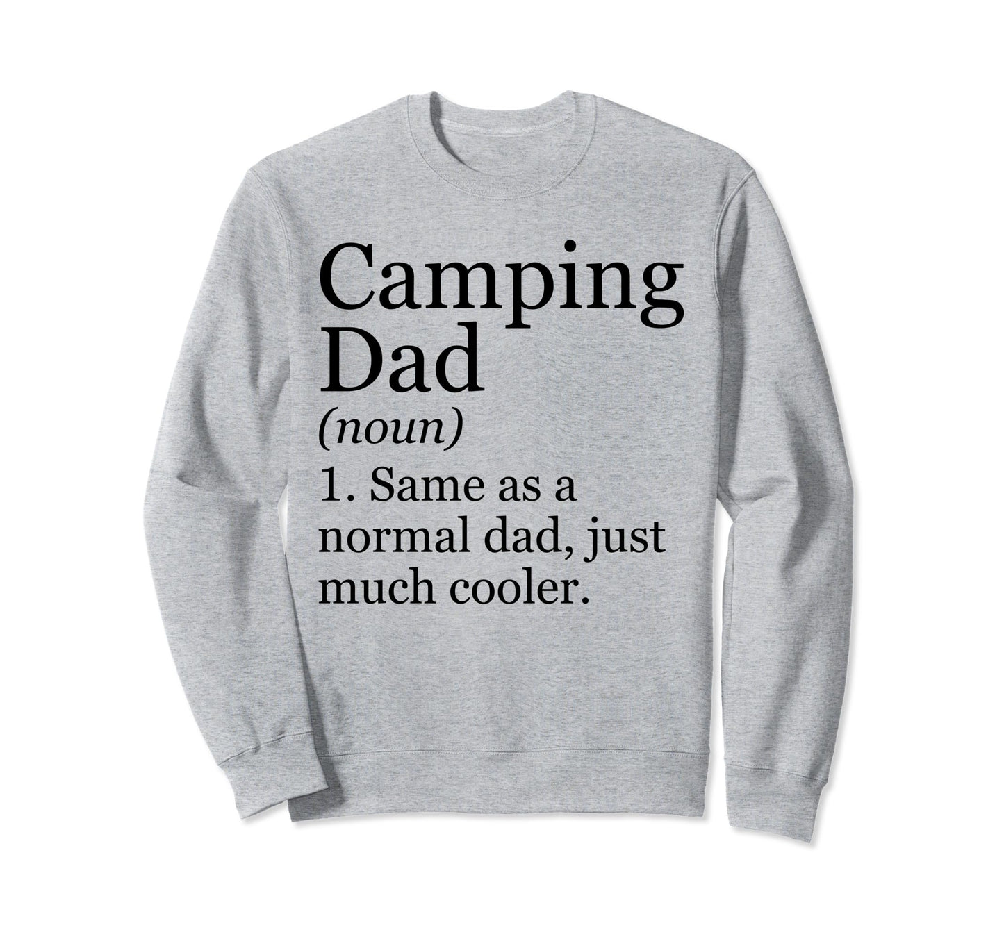Camping Dad Definition Funny Sarcastic Sweatshirt - Graphic Print Unisex - T-Shirt, Sweatshirt, Hoodie