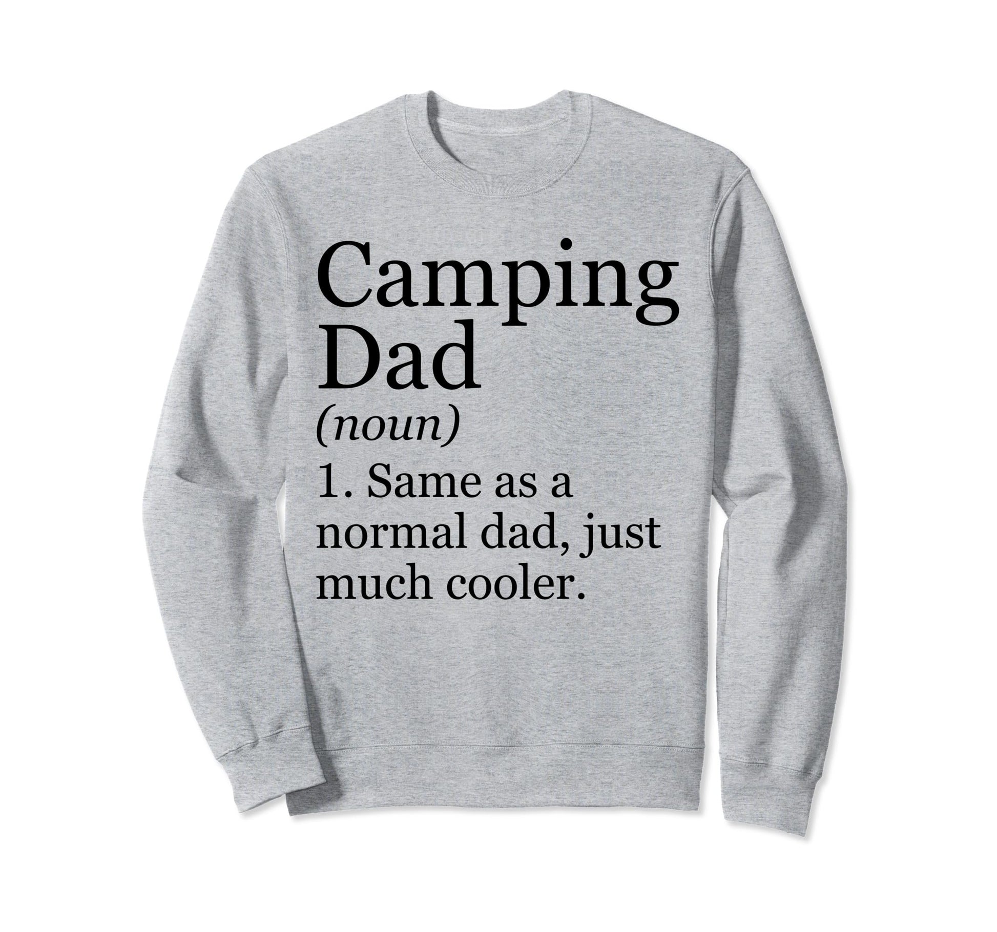 Camping Dad Definition Funny Sarcastic Sweatshirt - Graphic Print Unisex - T-Shirt, Sweatshirt, Hoodie