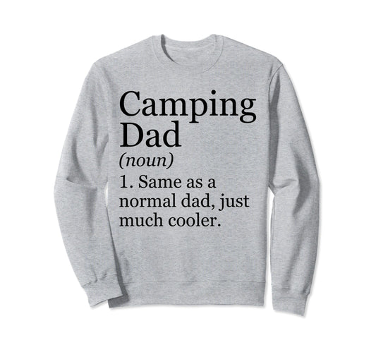 Camping Dad Definition Funny Sarcastic Sweatshirt - Graphic Print Unisex - T-Shirt, Sweatshirt, Hoodie