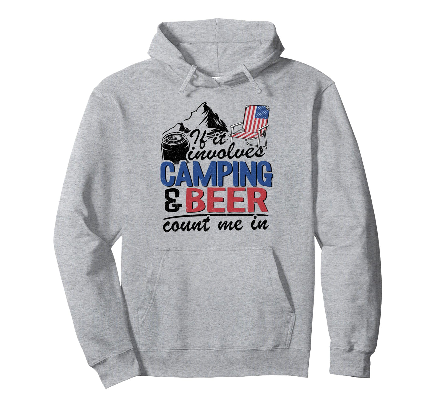If It Involves Camping Beer Count Me Hoodie - Fun Novelty Design Unisex - T-Shirt, Sweatshirt, Hoodie