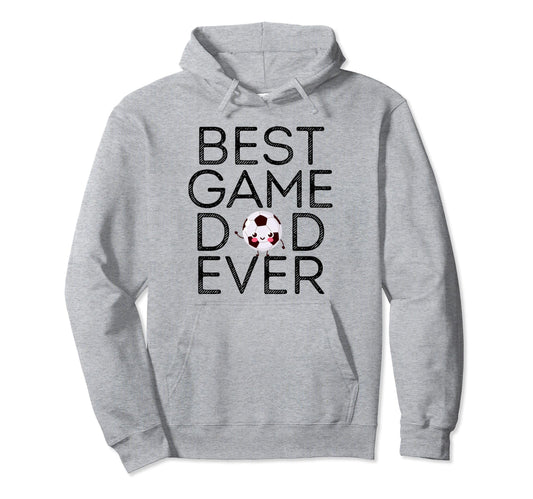 Best Game Dad Ever Fathers Day Sports Hoodie - Trendy Graphic for Adults - T-Shirt, Sweatshirt, Hoodie