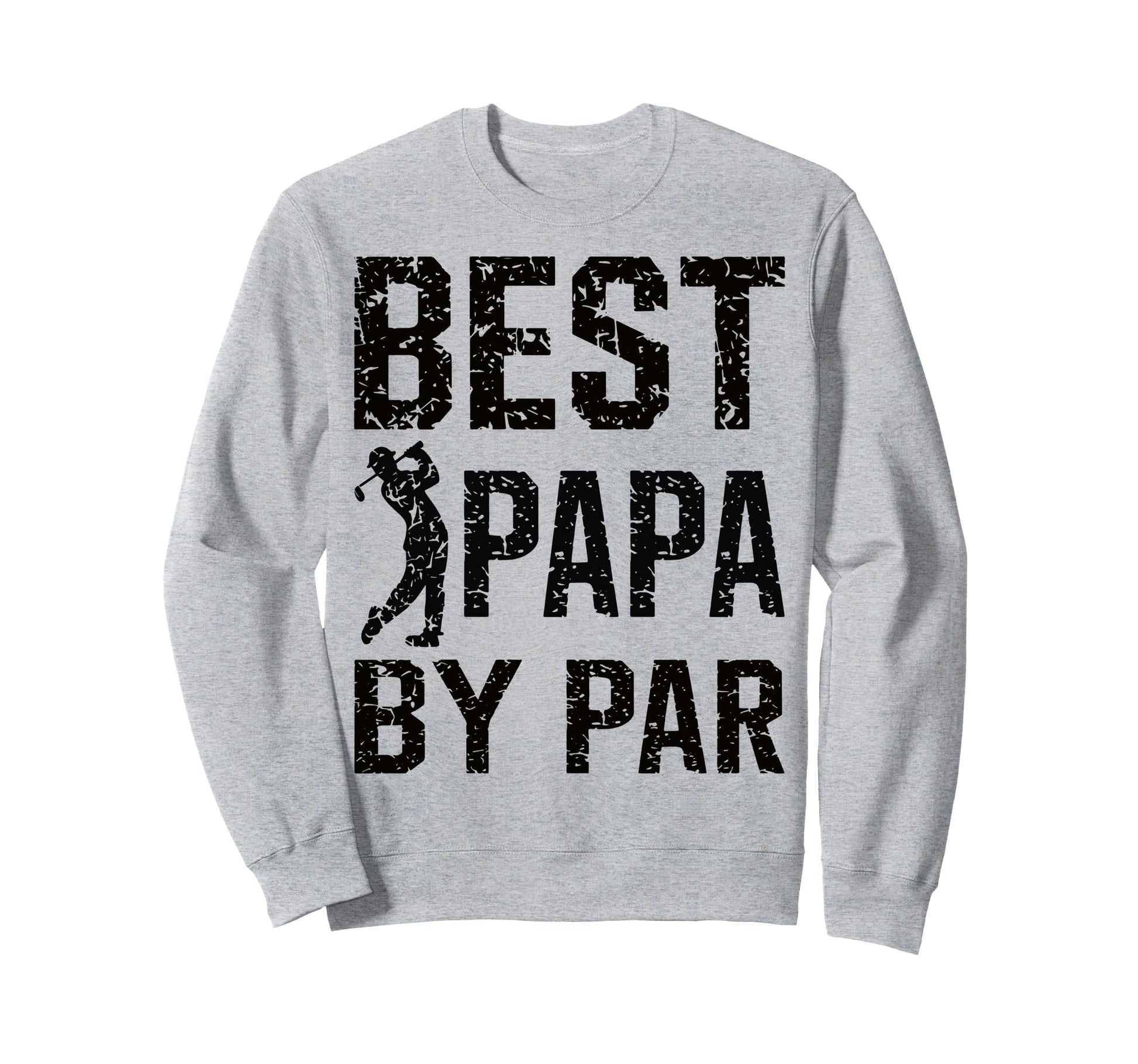 Golf Grandpa Novelty Funny Sweatshirt - Casual Everyday Wear Men Women - T-Shirt, Sweatshirt, Hoodie