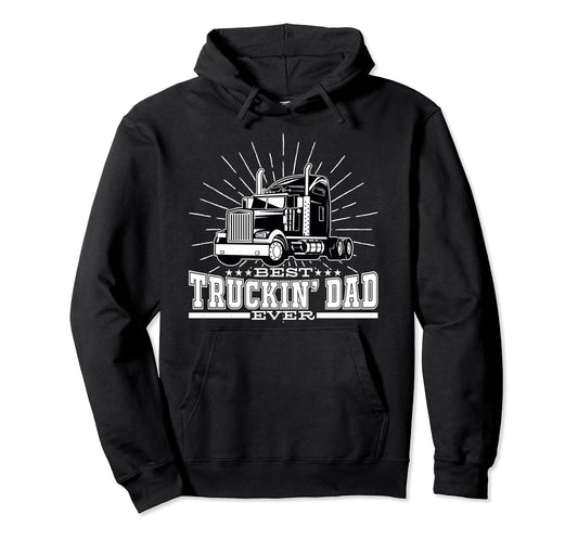Best Truckin Dad Ever Trucking Dad Hoodie - Minimalist Print for Adults - T-Shirt, Sweatshirt, Hoodie