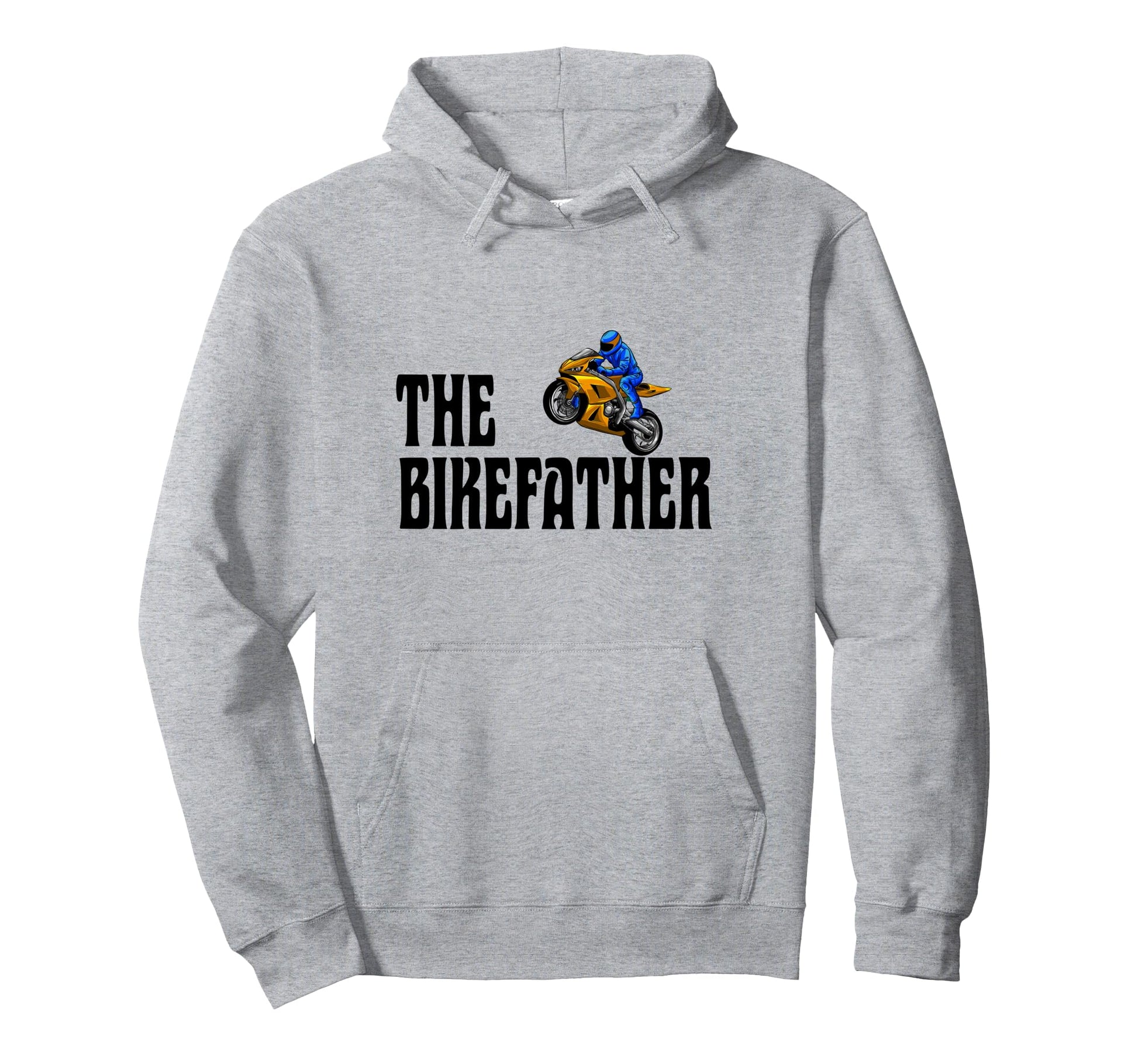Biker Biker Dad Bikefather Funny Hoodie - Fun Novelty Design Men Women - T-Shirt, Sweatshirt, Hoodie