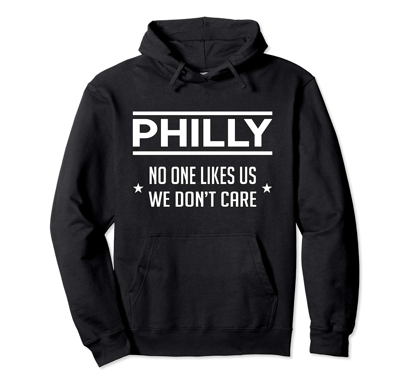 Philly No One Likes Us We Dont Care Hoodie - Fun Novelty Design Men Women - T-Shirt, Sweatshirt, Hoodie
