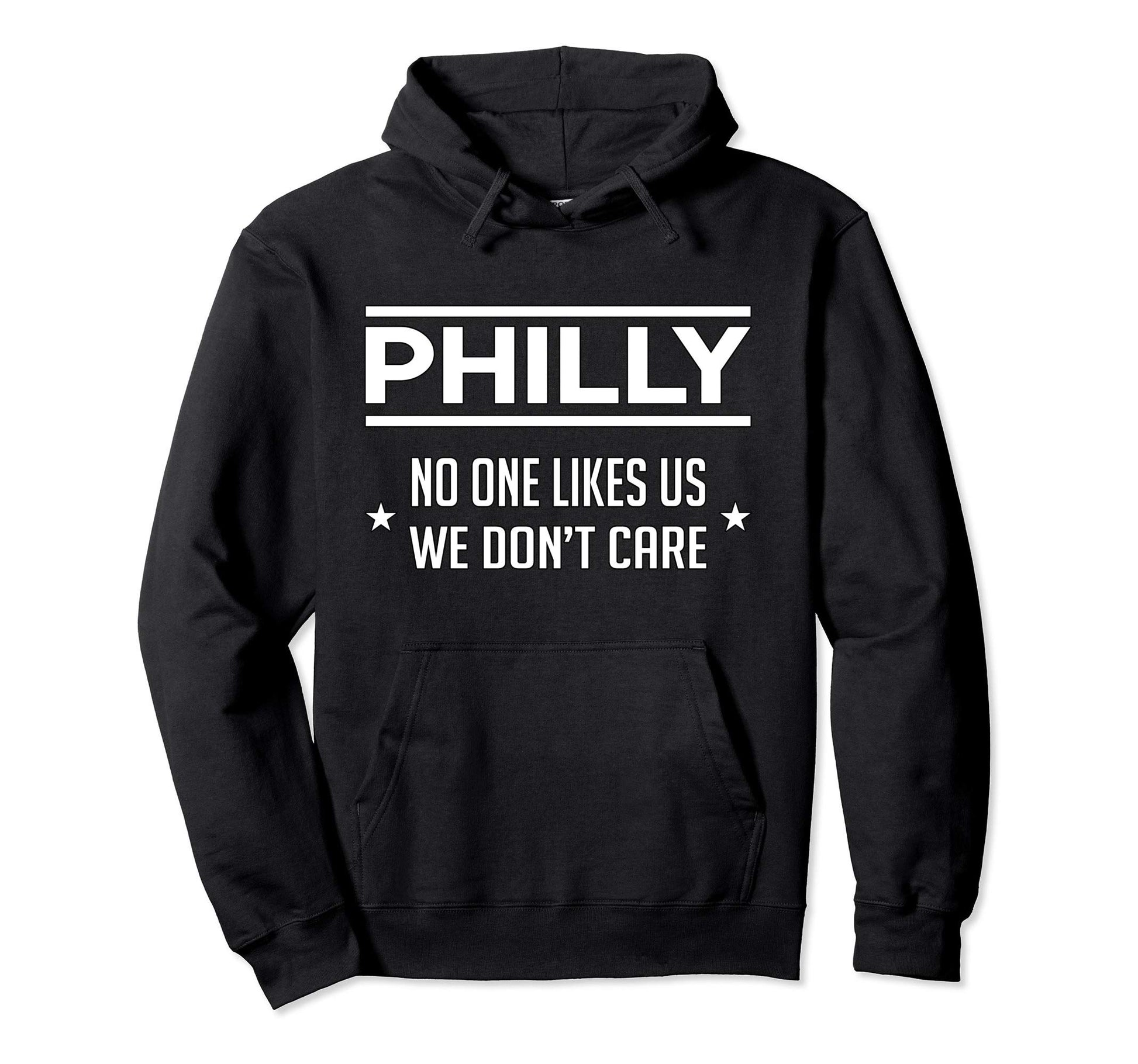 Philly No One Likes Us We Dont Care Hoodie - Fun Novelty Design Men Women - T-Shirt, Sweatshirt, Hoodie
