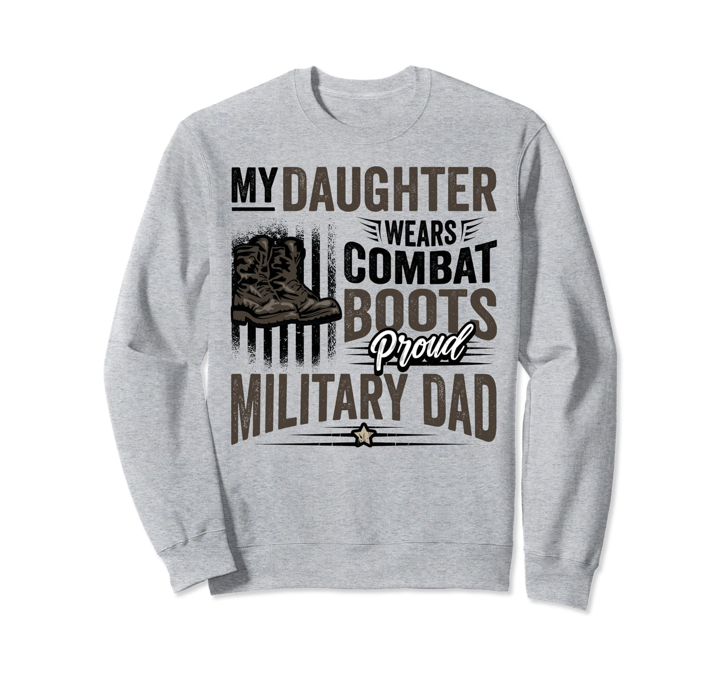 Daughter Wears Combat Boots Proud Sweatshirt - Graphic Print for Adults - T-Shirt, Sweatshirt, Hoodie