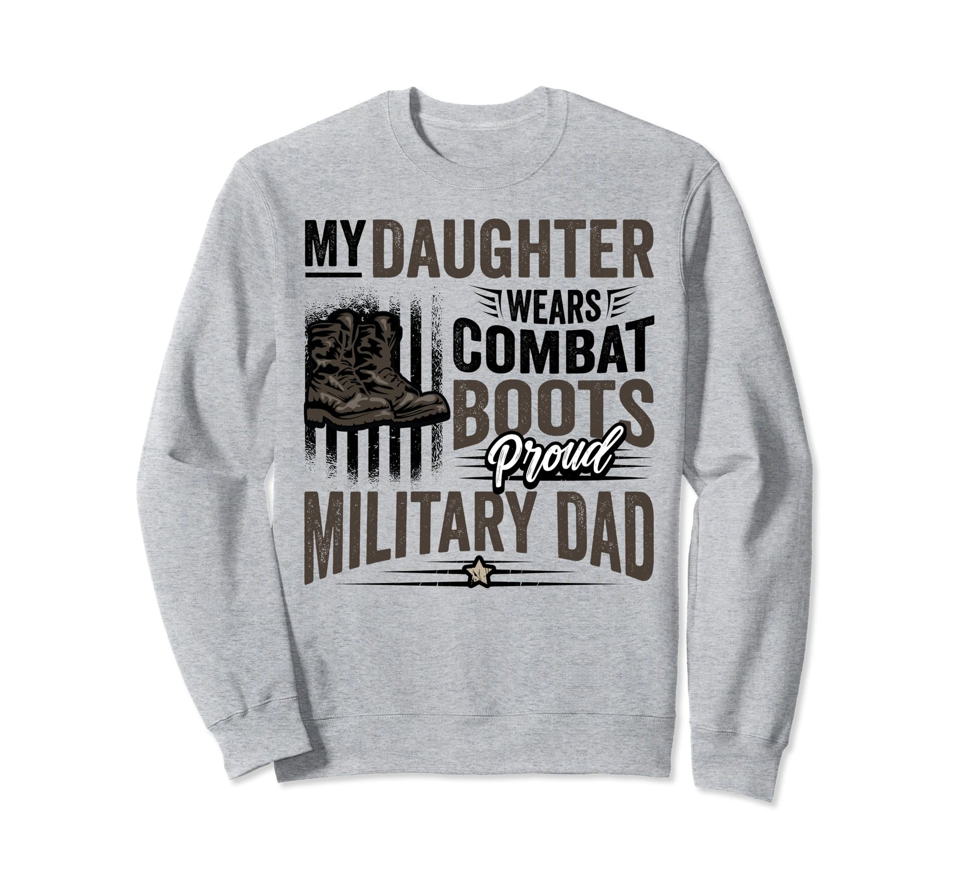 Daughter Wears Combat Boots Proud Sweatshirt - Graphic Print for Adults - T-Shirt, Sweatshirt, Hoodie
