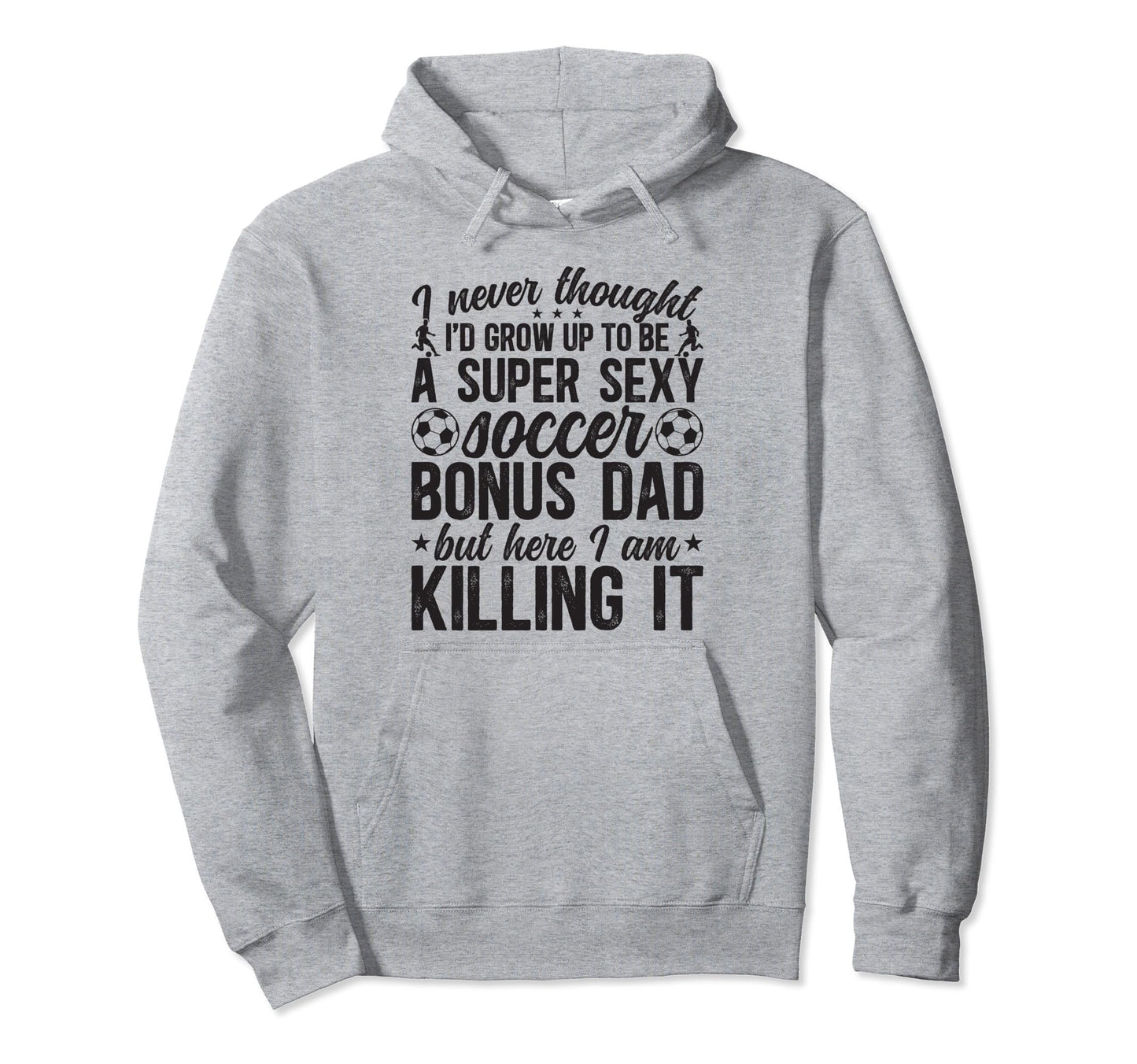 To Be Soccer Bonus Dad Soccer Player Hoodie - Aesthetic Graphic Men Women - T-Shirt, Sweatshirt, Hoodie
