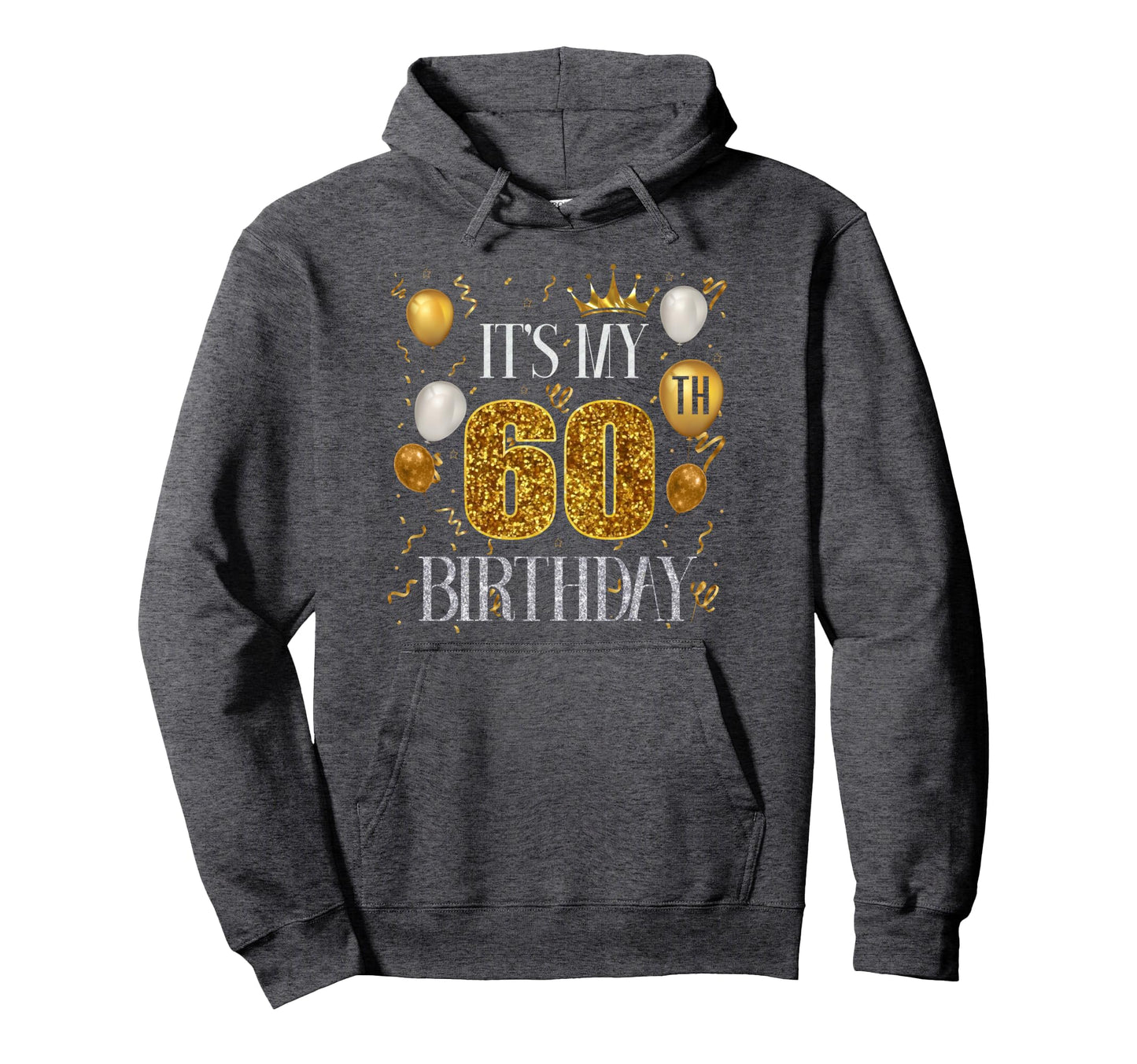 Its My 60Th Birthday Happy 1963 Hoodie - Fun Novelty Design Men Women - T-Shirt, Sweatshirt, Hoodie