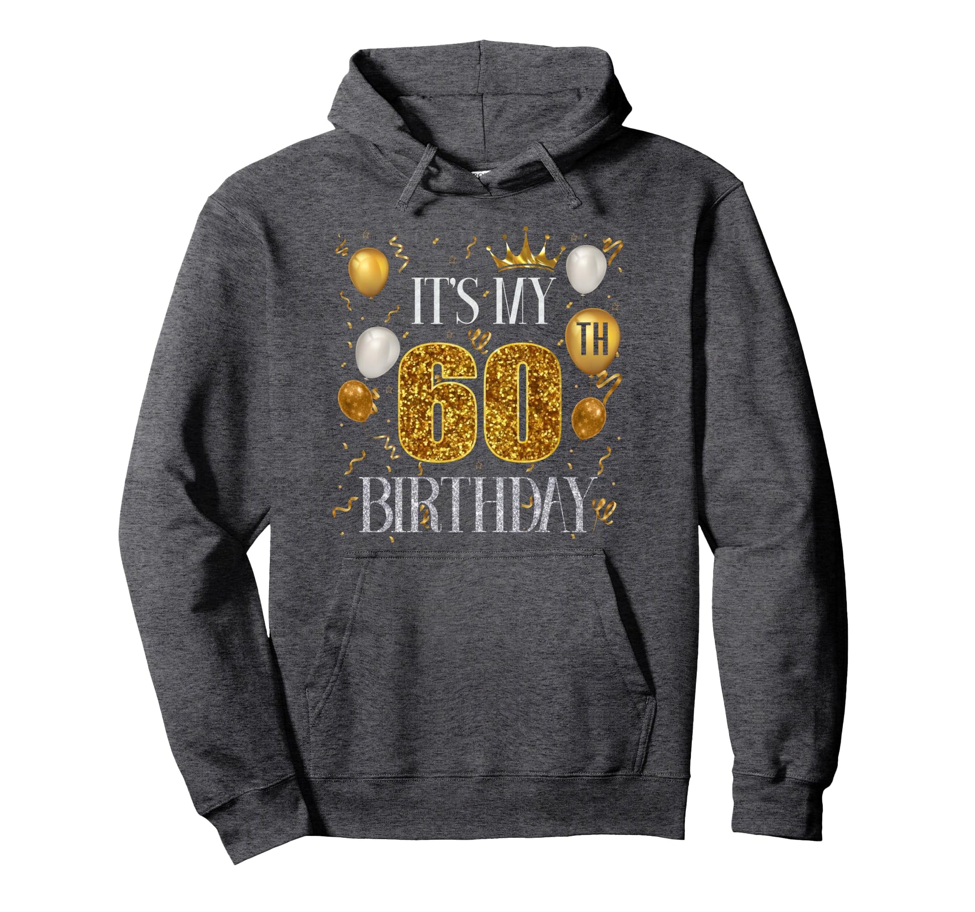 Its My 60Th Birthday Happy 1963 Hoodie - Fun Novelty Design Men Women - T-Shirt, Sweatshirt, Hoodie