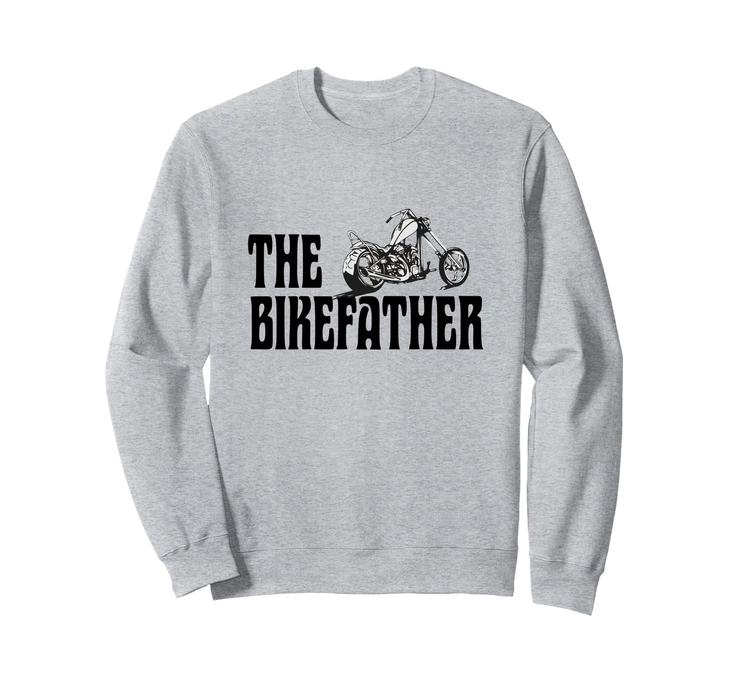 Biker Bikefather Biker Dad Funny Sweatshirt - Unique Graphic for Adults - T-Shirt, Sweatshirt, Hoodie