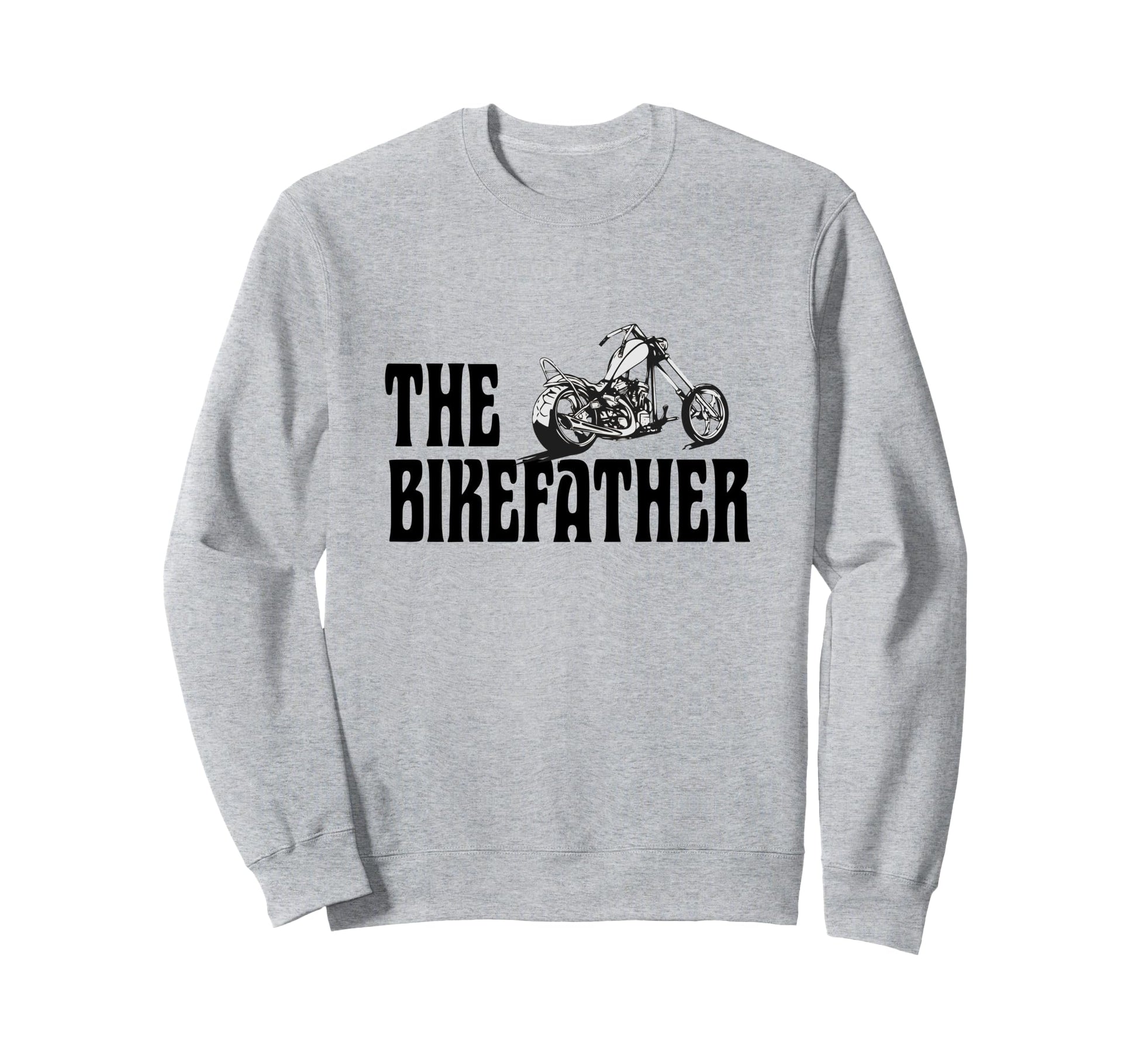 Biker Bikefather Biker Dad Funny Sweatshirt - Unique Graphic for Adults - T-Shirt, Sweatshirt, Hoodie
