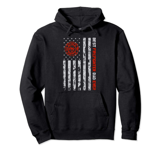 Best Firefighter Dad Ever Hoodie - Casual Everyday Wear for Adults - T-Shirt, Sweatshirt, Hoodie